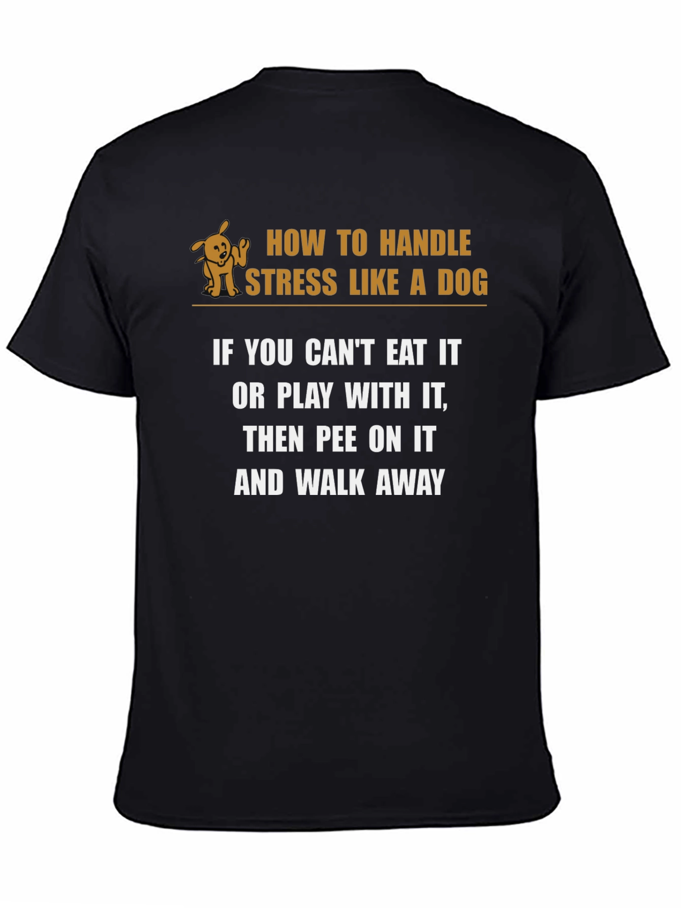 Handle Stress Like a Dog Funny Graphic T-Shirt - 4