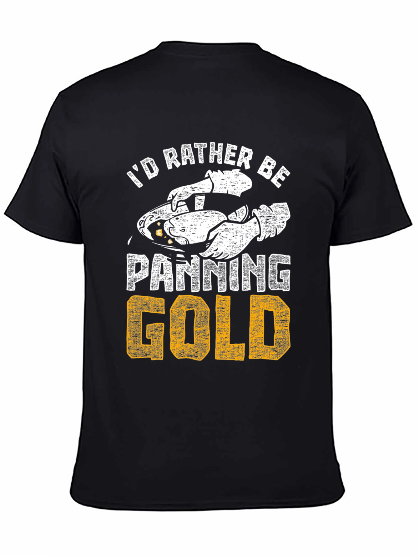 Black I'd Rather Be Panning Gold T-Shirt view 4