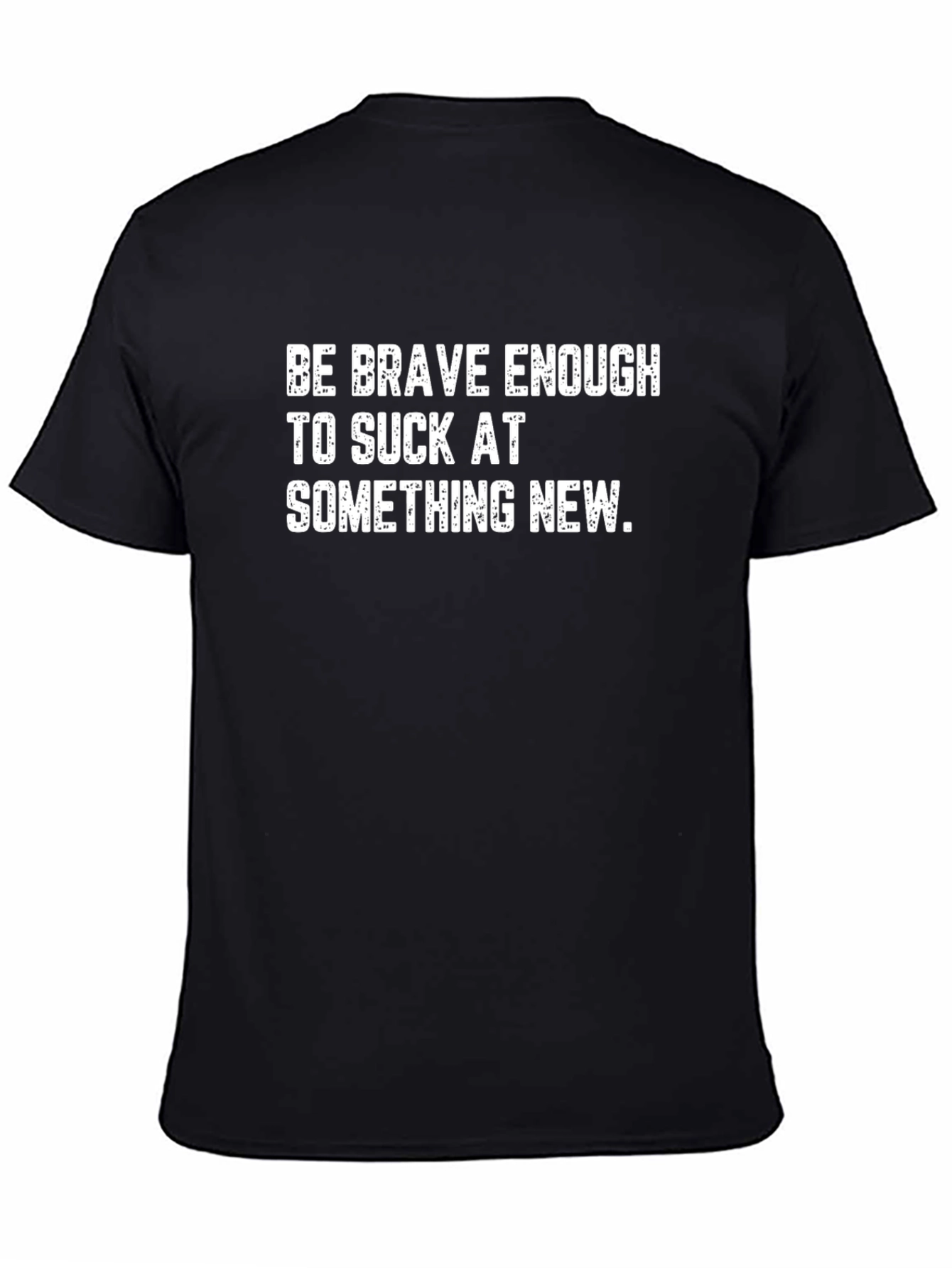 Black Be Brave Motivational Black T-Shirt view 4