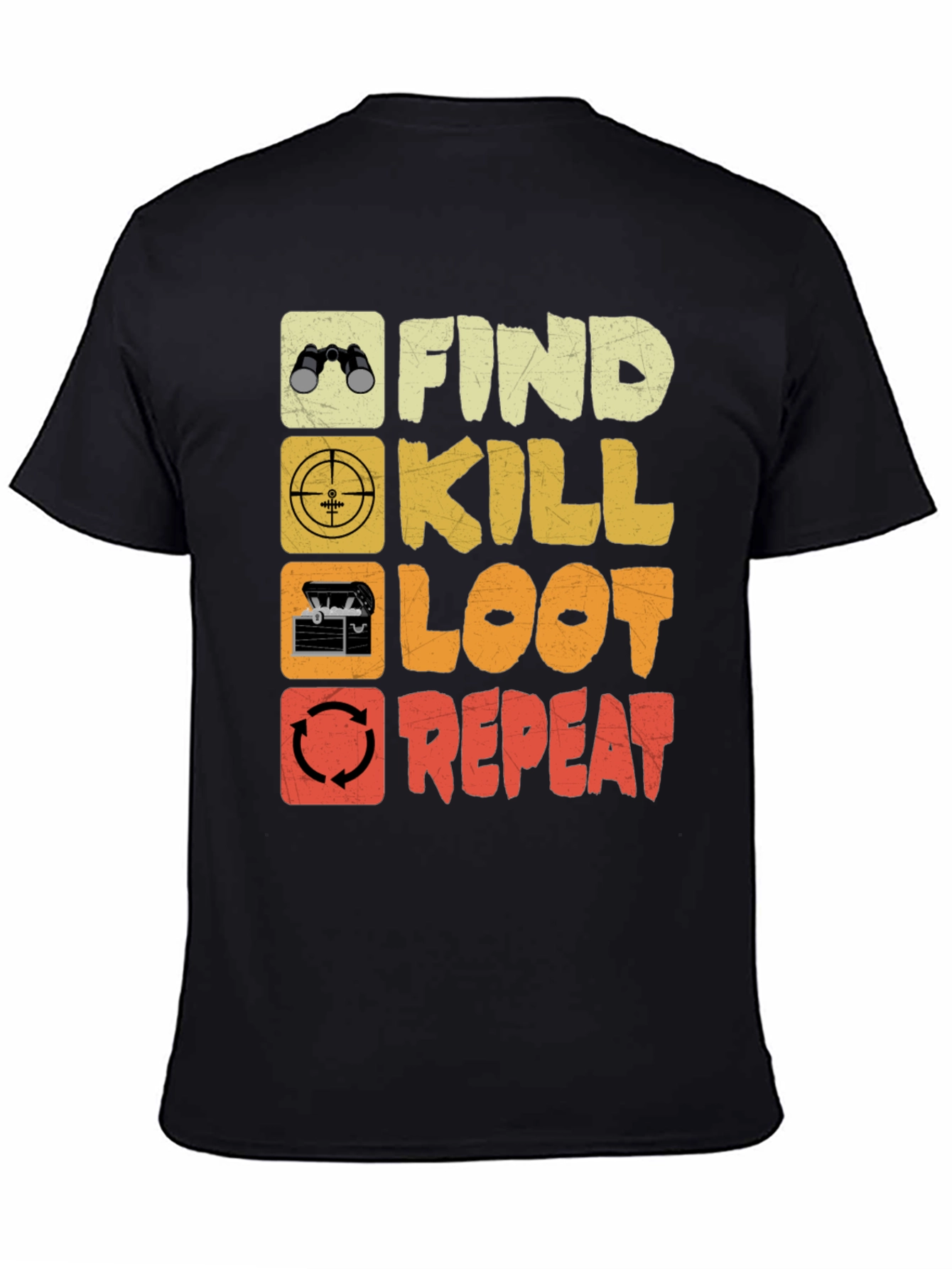 Black Find Kill Loot Repeat Gaming T-Shirt view 4