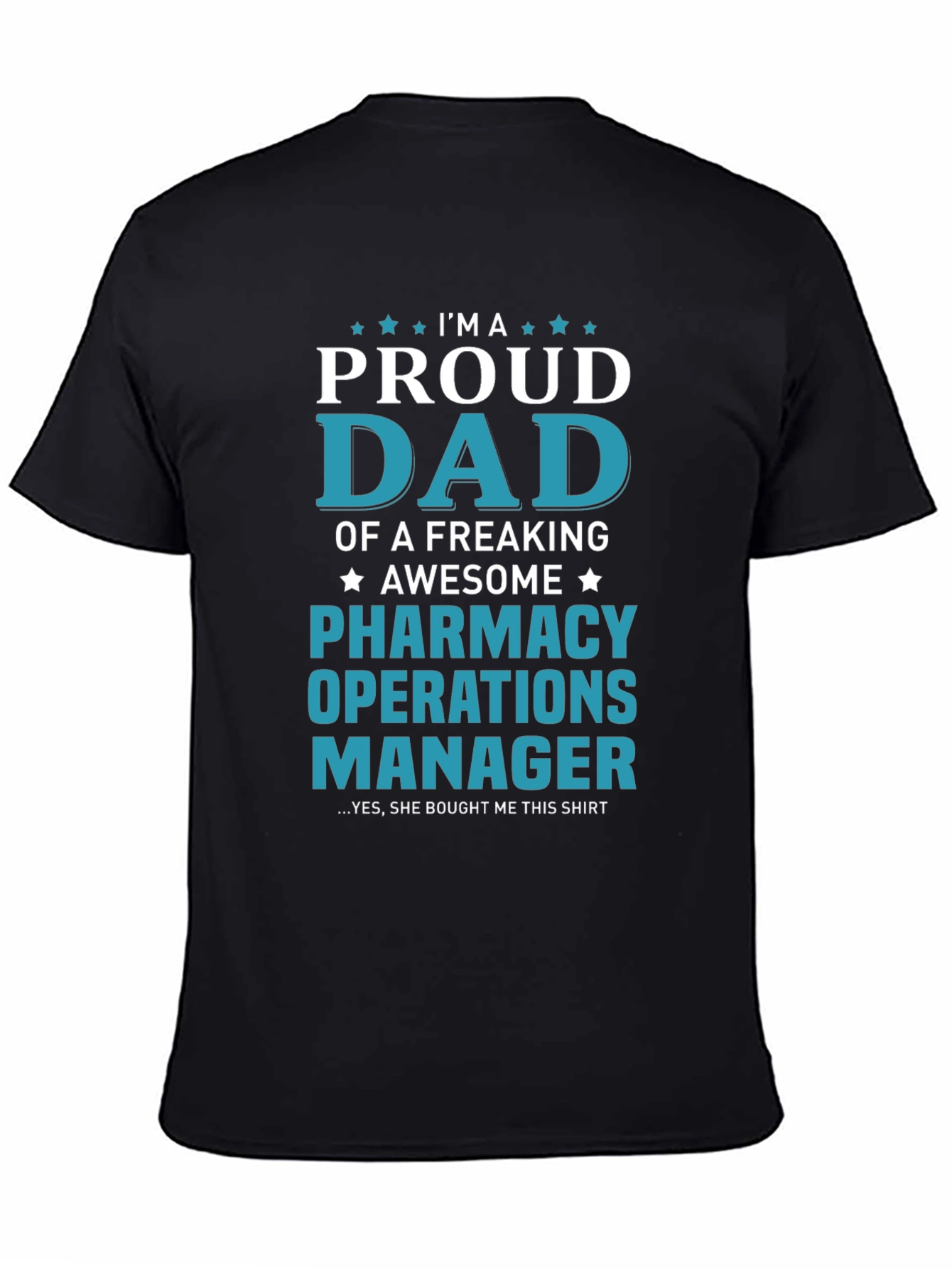 Proud Dad Pharmacy Operations Manager T-Shirt - 4