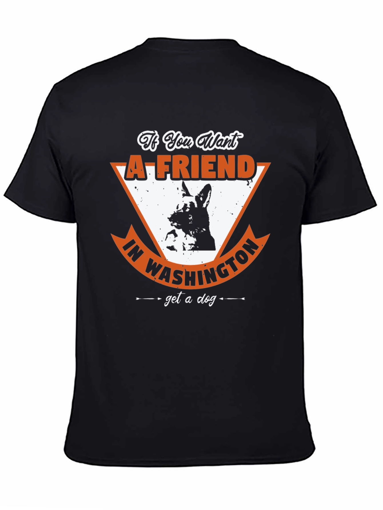 Black If You Want a Friend in Washington T-Shirt view 4