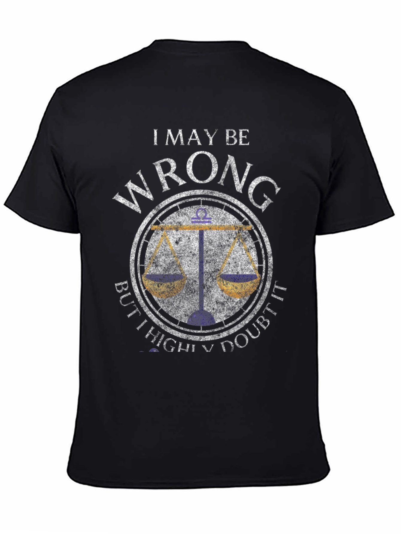 Black I May Be Wrong Libra Zodiac T-Shirt view 4