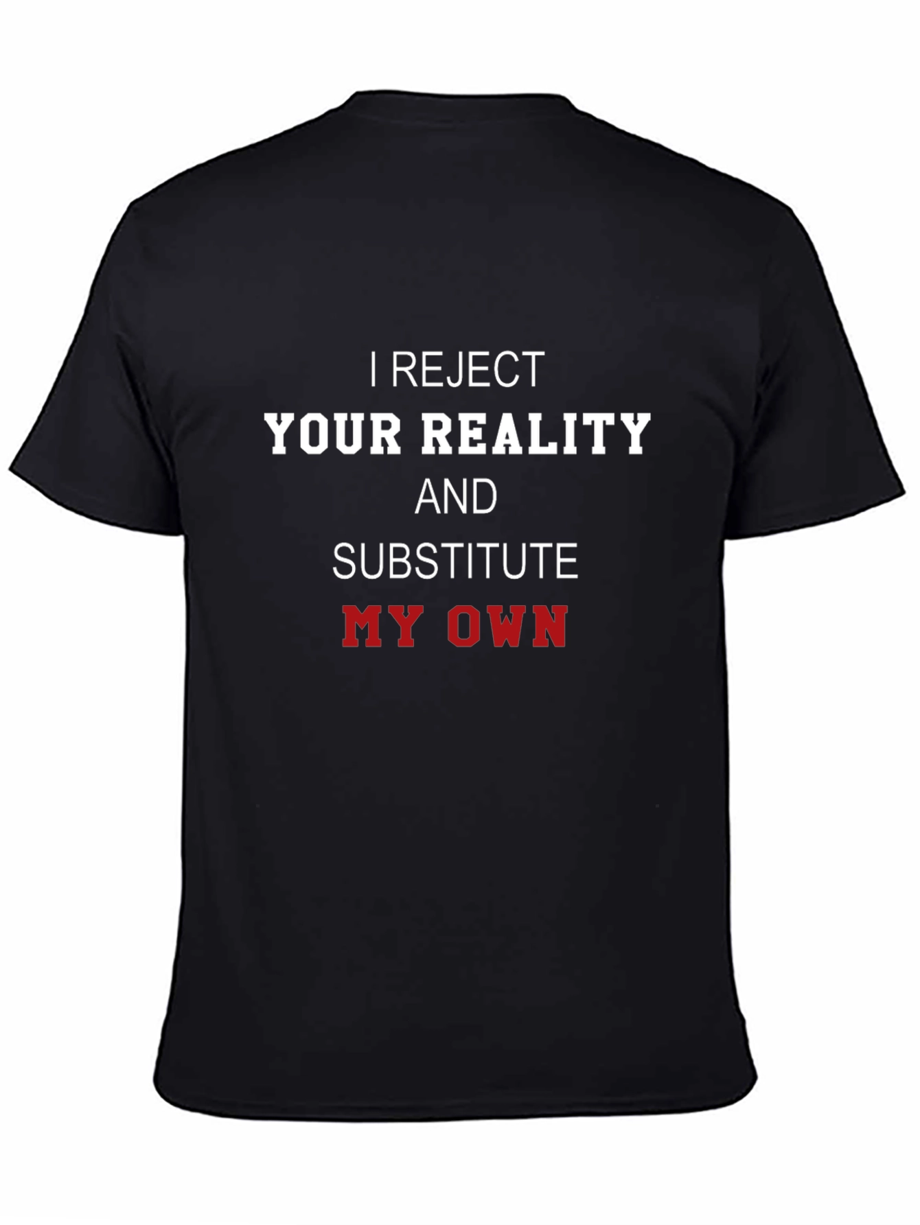 Black Reject Your Reality Funny Graphic T-Shirt view 4