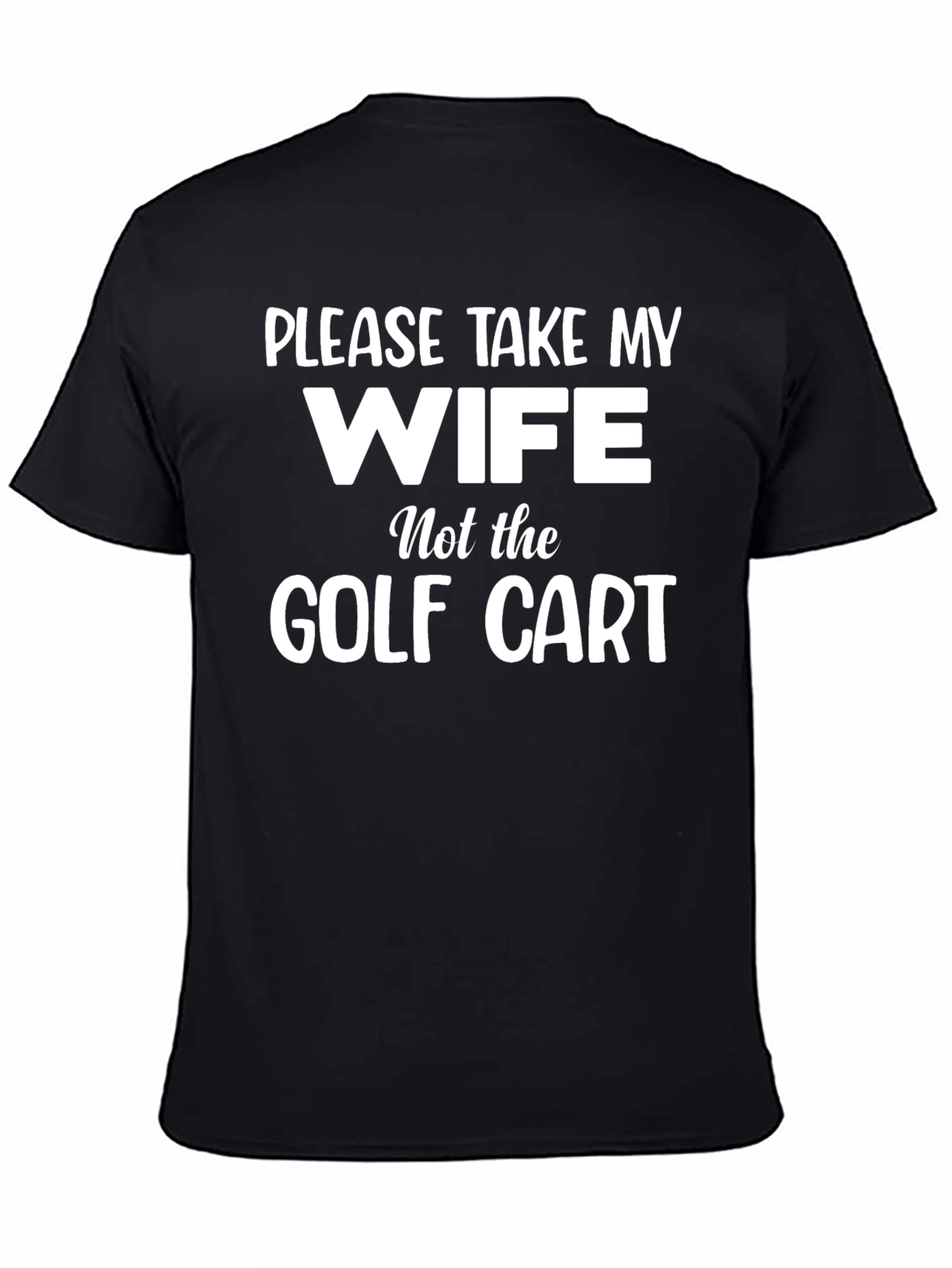Black Humorous Golf Tee - Please Take My Wife! view 4