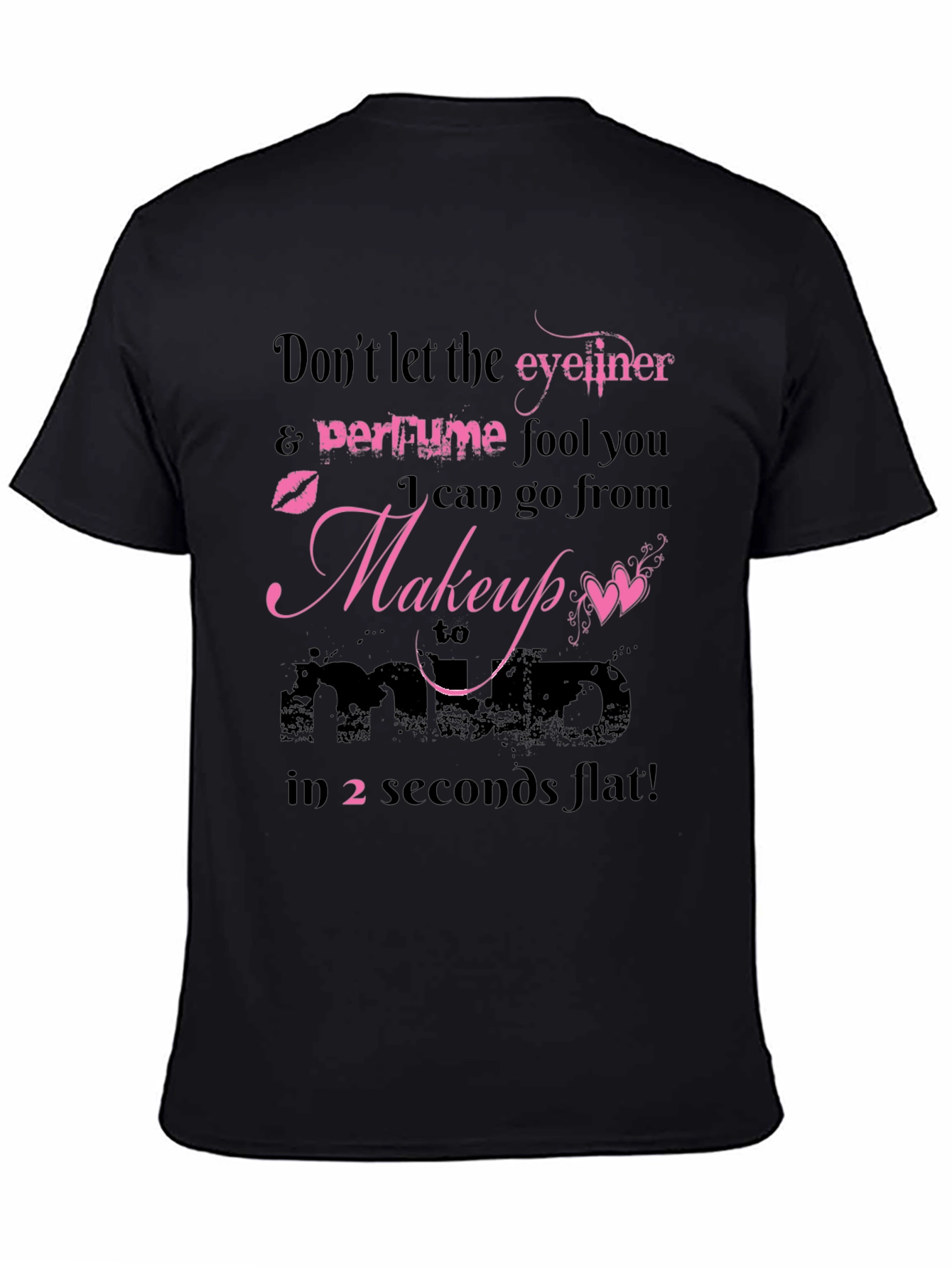 Black Makeup to Mad Funny T-Shirt view 4