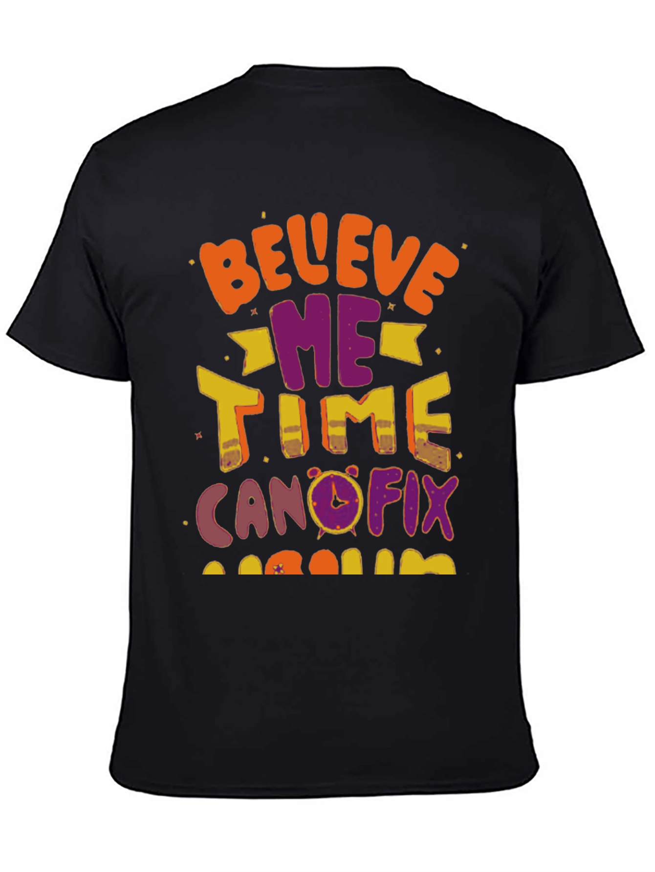 Black Believe Me Time Can Fix T-Shirt view 4