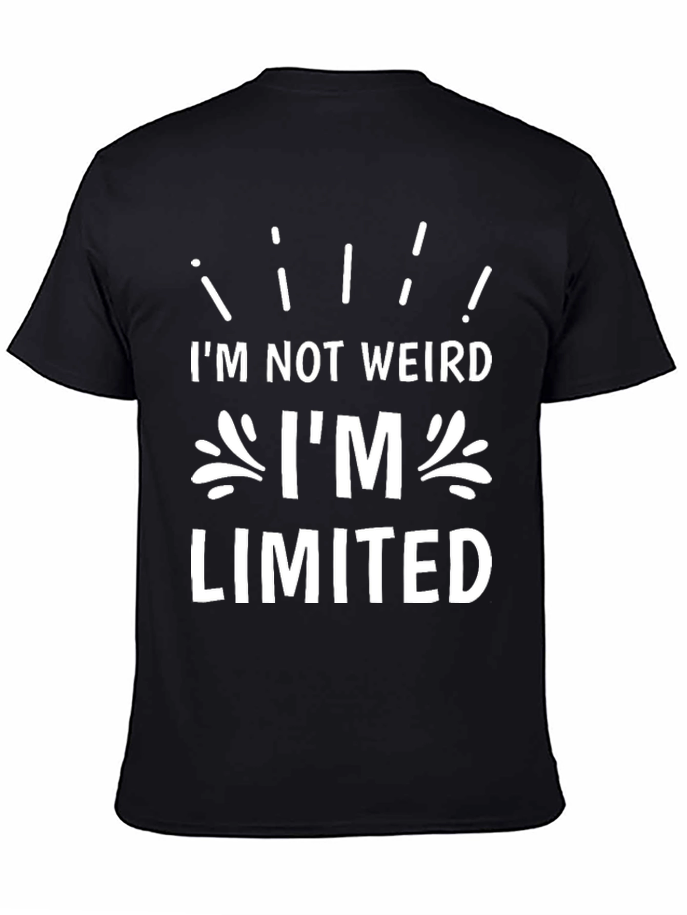 Black I'm Not Weird I'm Limited T-Shirt view 4