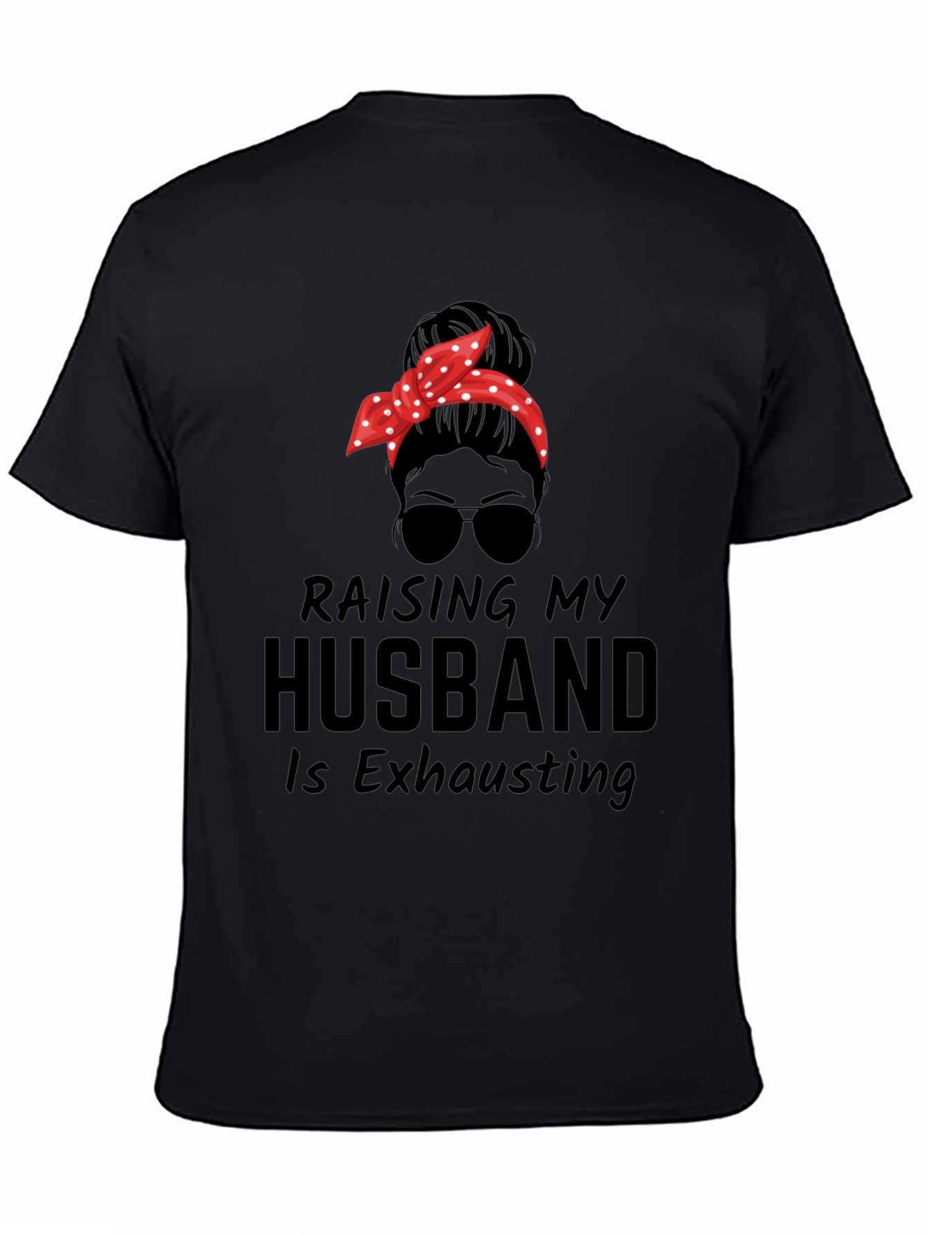 Black Raising My Husband Funny Graphic Tee view 4