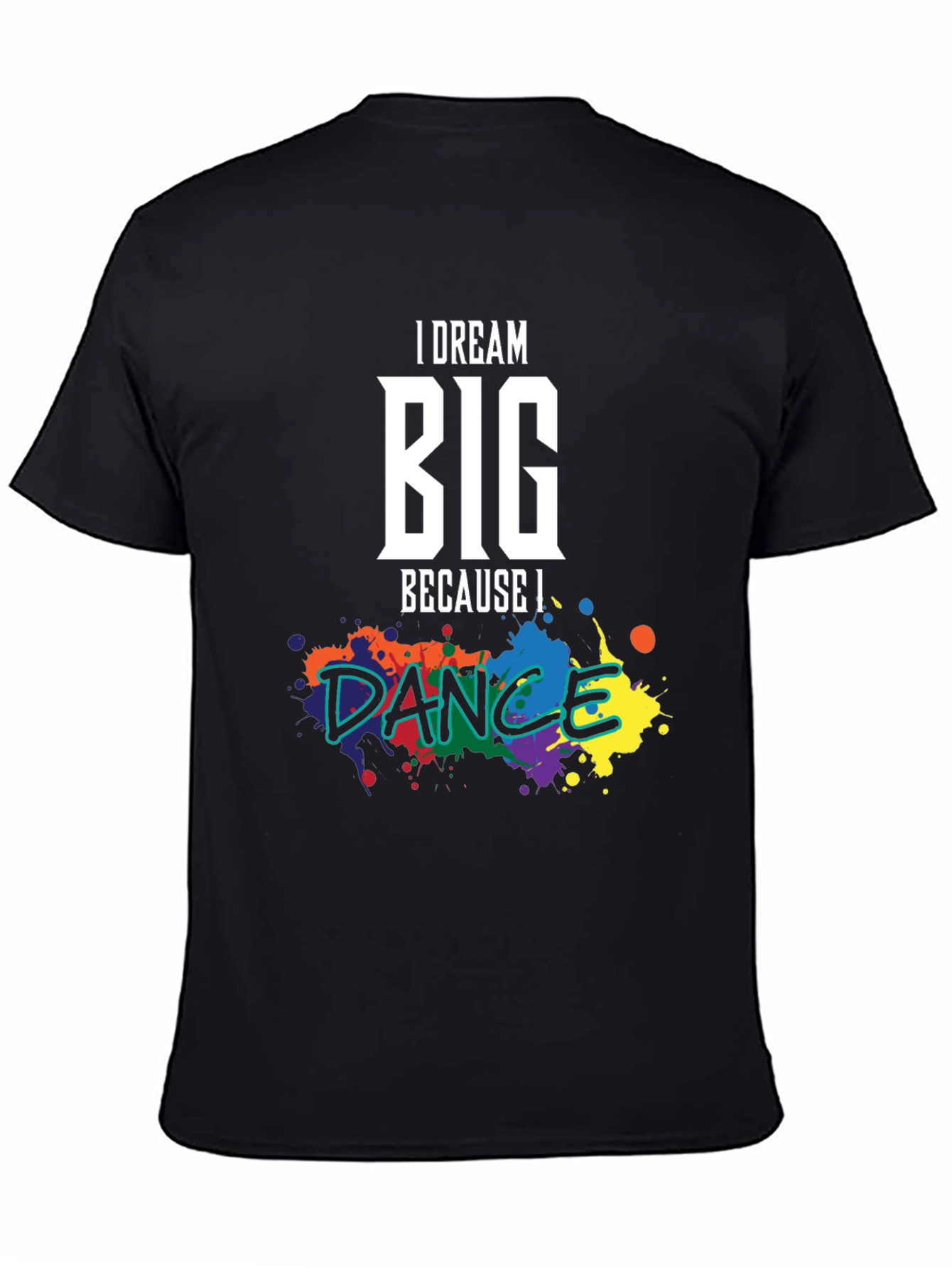 I Dream Big Because I Dance Graphic Tee - Unisex - 4