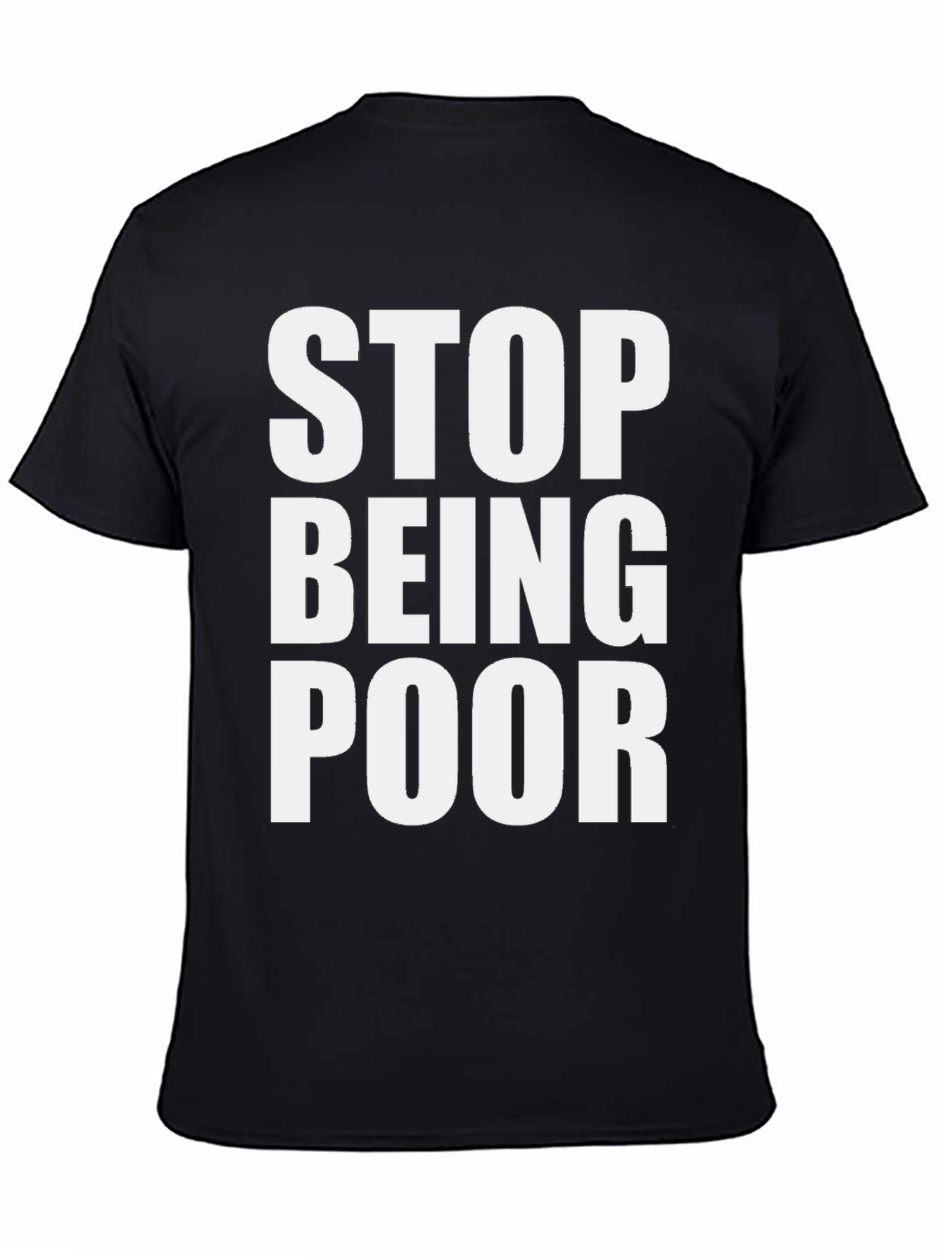 Black Stop Being Poor Graphic Tee - Bold Statement T-Shirt view 4