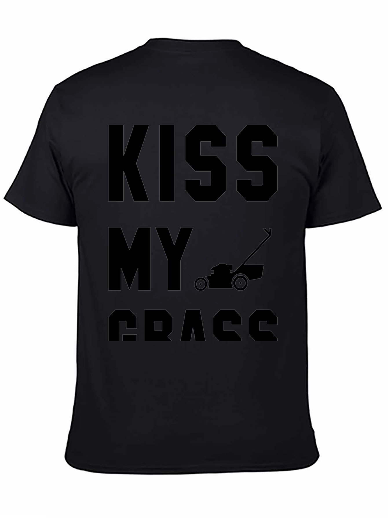 Black Kiss My Grass Funny Lawn Mower T-Shirt view 4