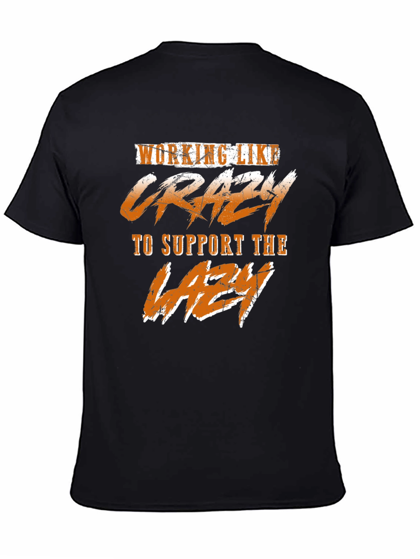 Black Working Like Crazy T-Shirt - Funny Graphic Tee view 4