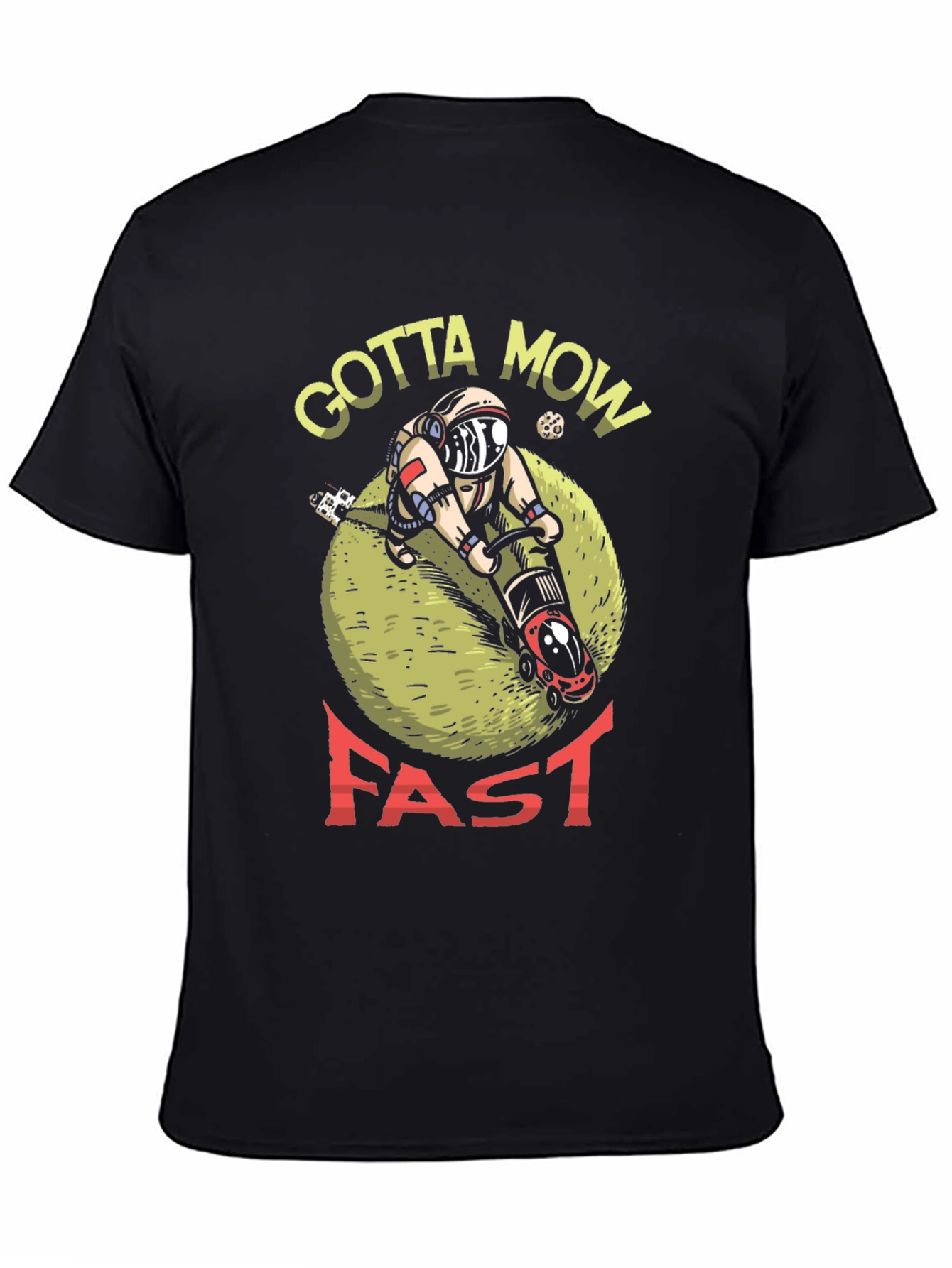 Black Gotta Mow Fast T-Shirt, Astronaut Lawn Mower Design view 4