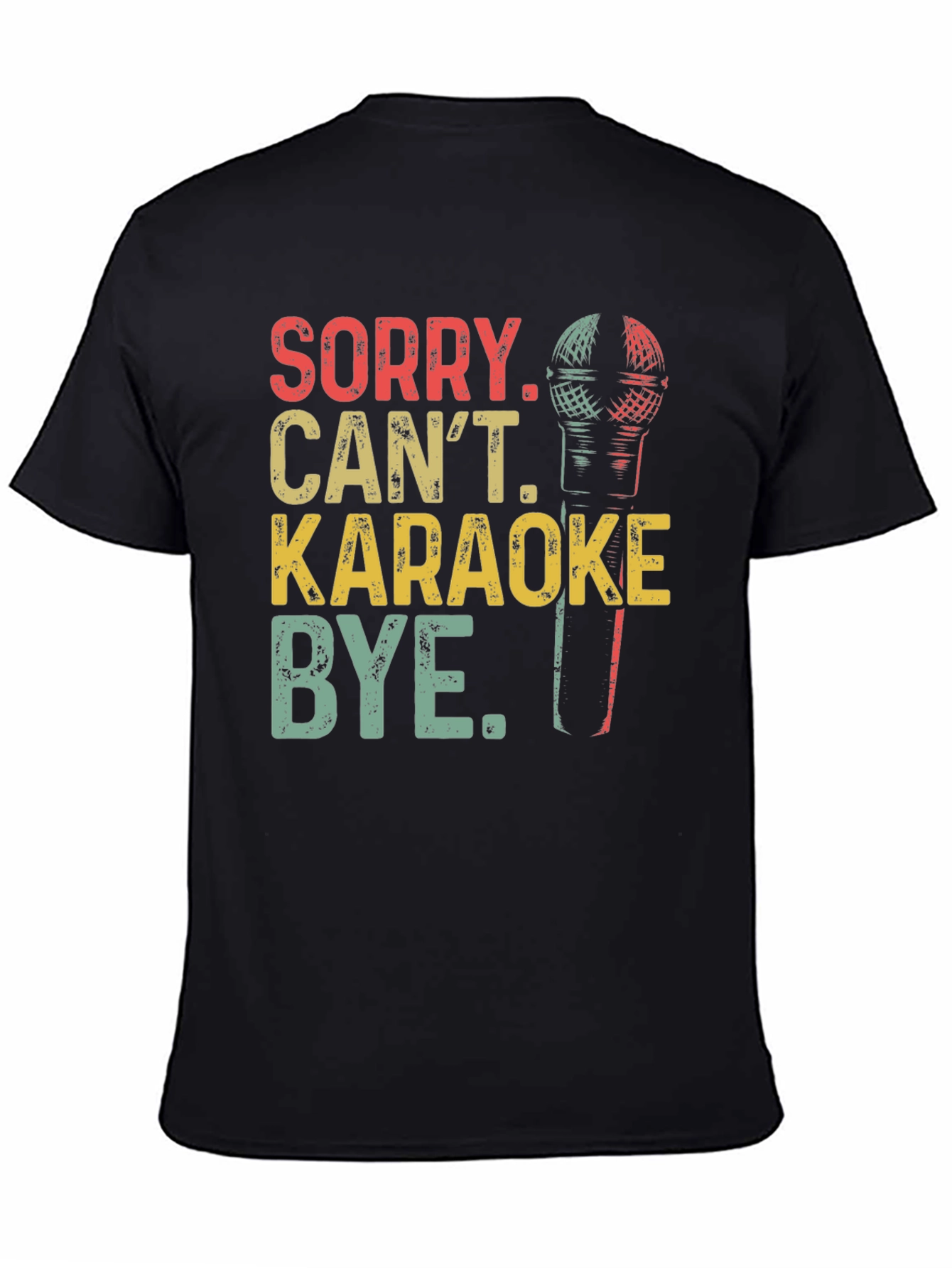 Black Sorry Can't Karaoke T-Shirt view 4