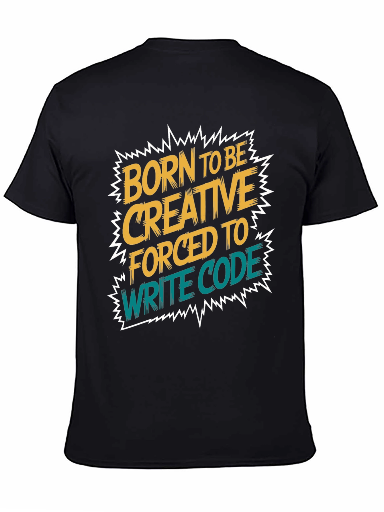 Black Born to Be Creative T-Shirt - Coding Humor view 4