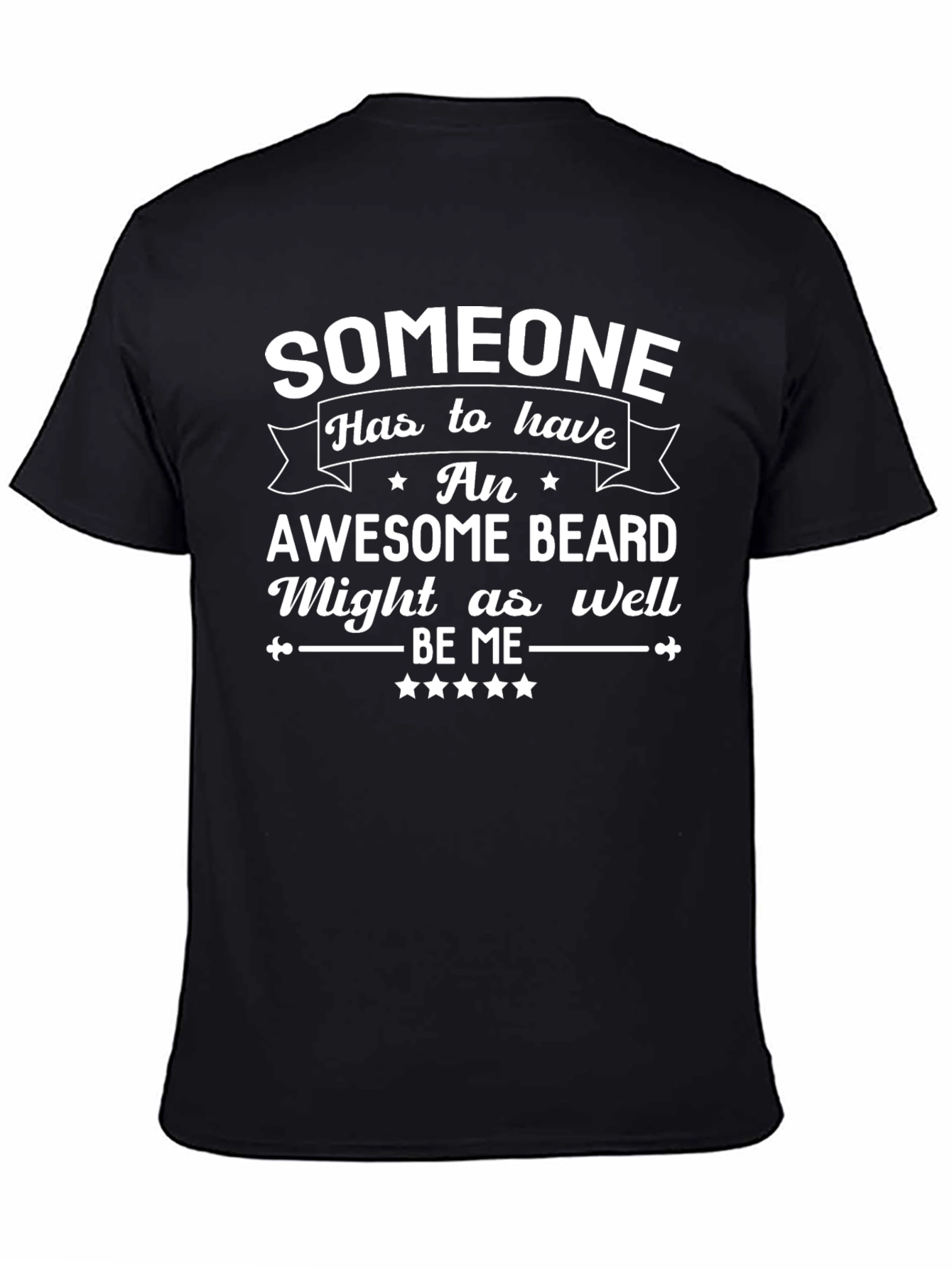 Black Awesome Beard T-Shirt - Someone Has to Have One! view 4