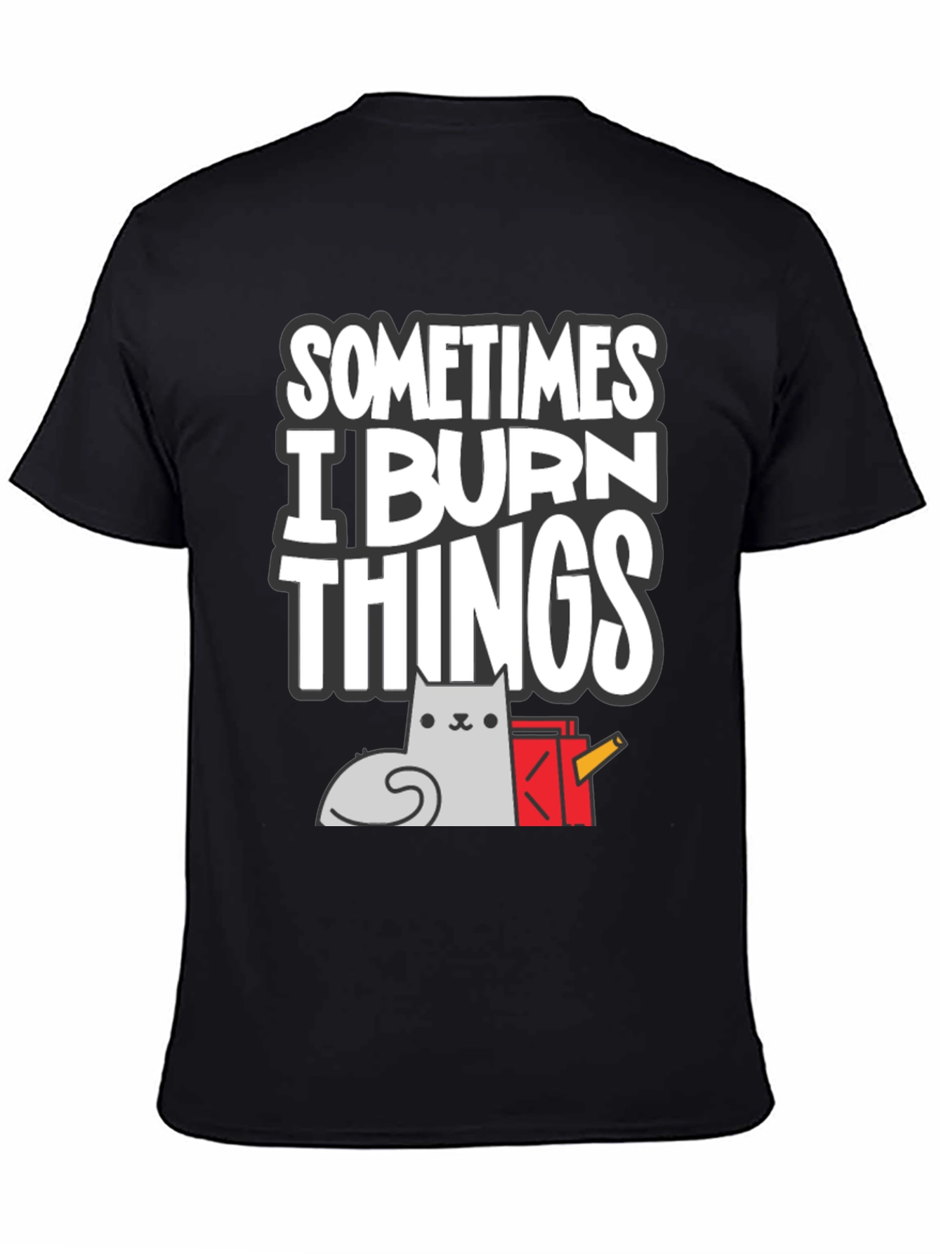 Black Sometimes I Burn Things Cat T-Shirt view 4