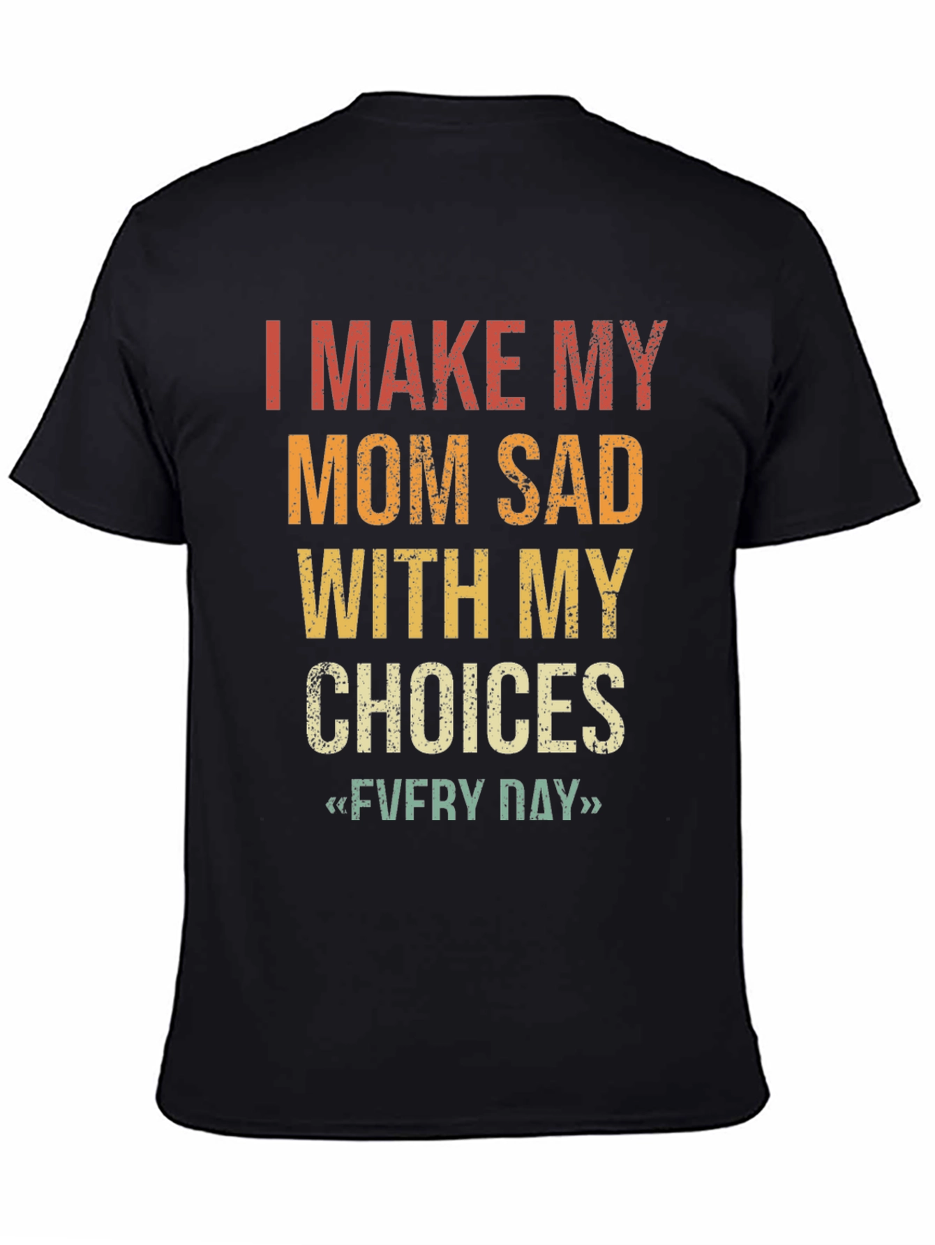 Black Funny "I Make My Mom Sad" Graphic T-Shirt view 4