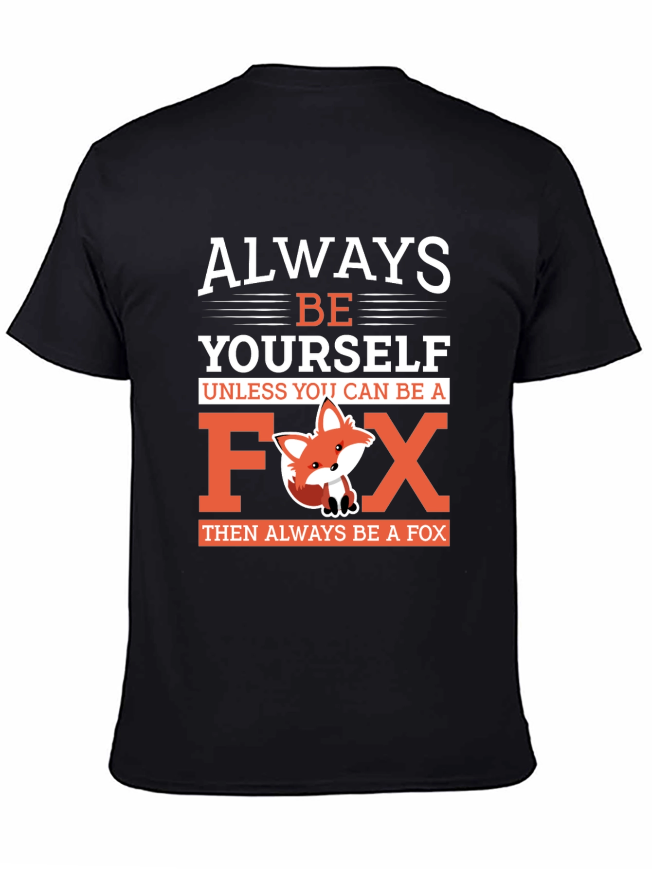 Black Always Be Yourself Unless You Can Be A Fox T-Shirt view 4