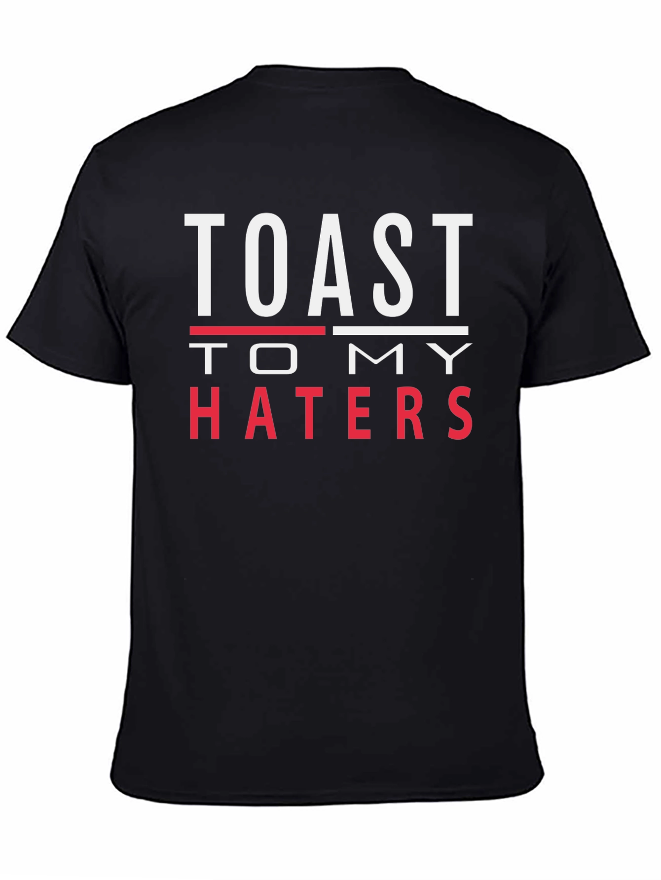 Black Toast to My Haters Graphic T-Shirt view 4