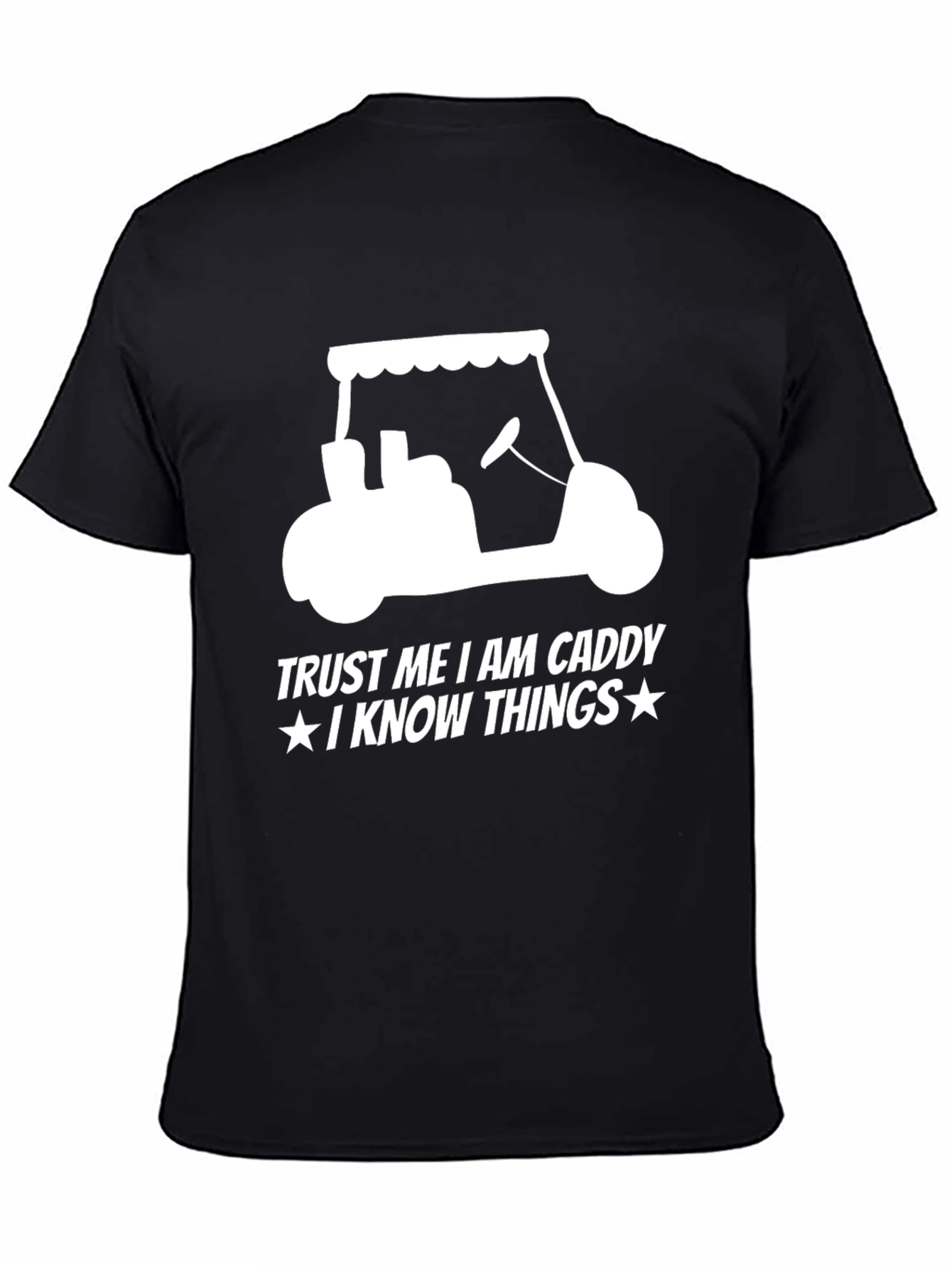 Trust Me I'm a Caddy T-Shirt - 4