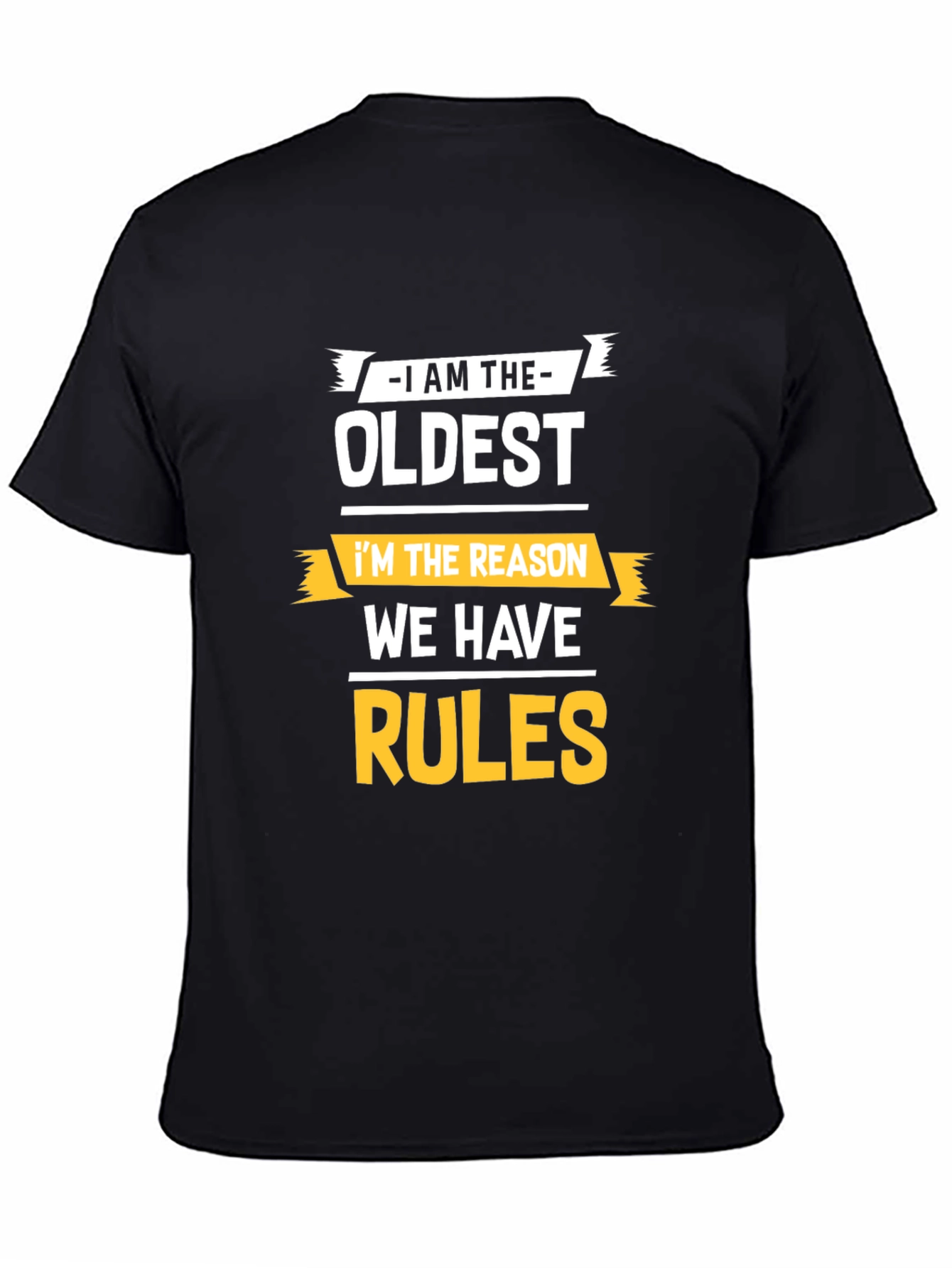 Black I'm The Oldest Rules Funny T-Shirt view 4