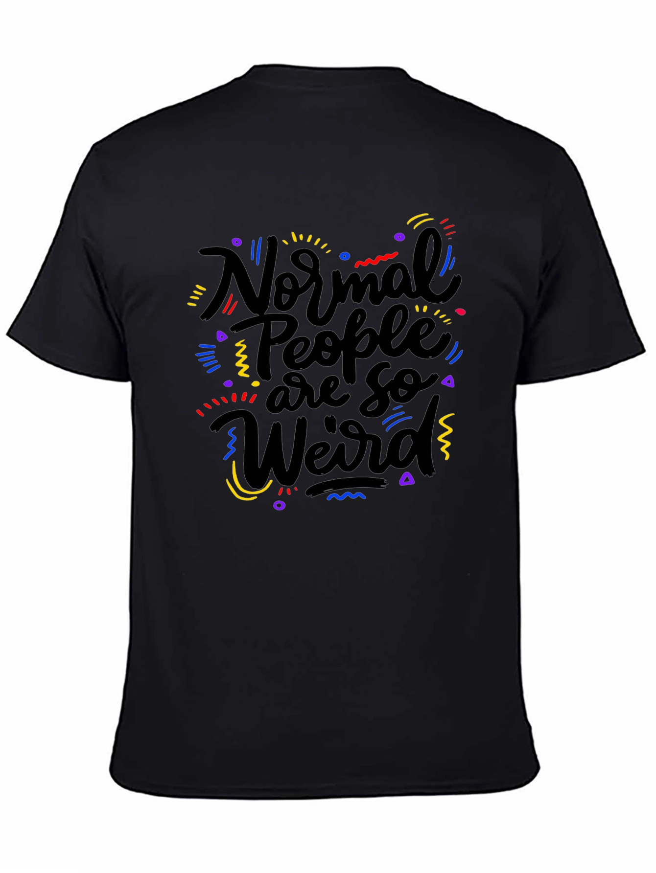 Black Normal People Are So Weird T-Shirt view 4