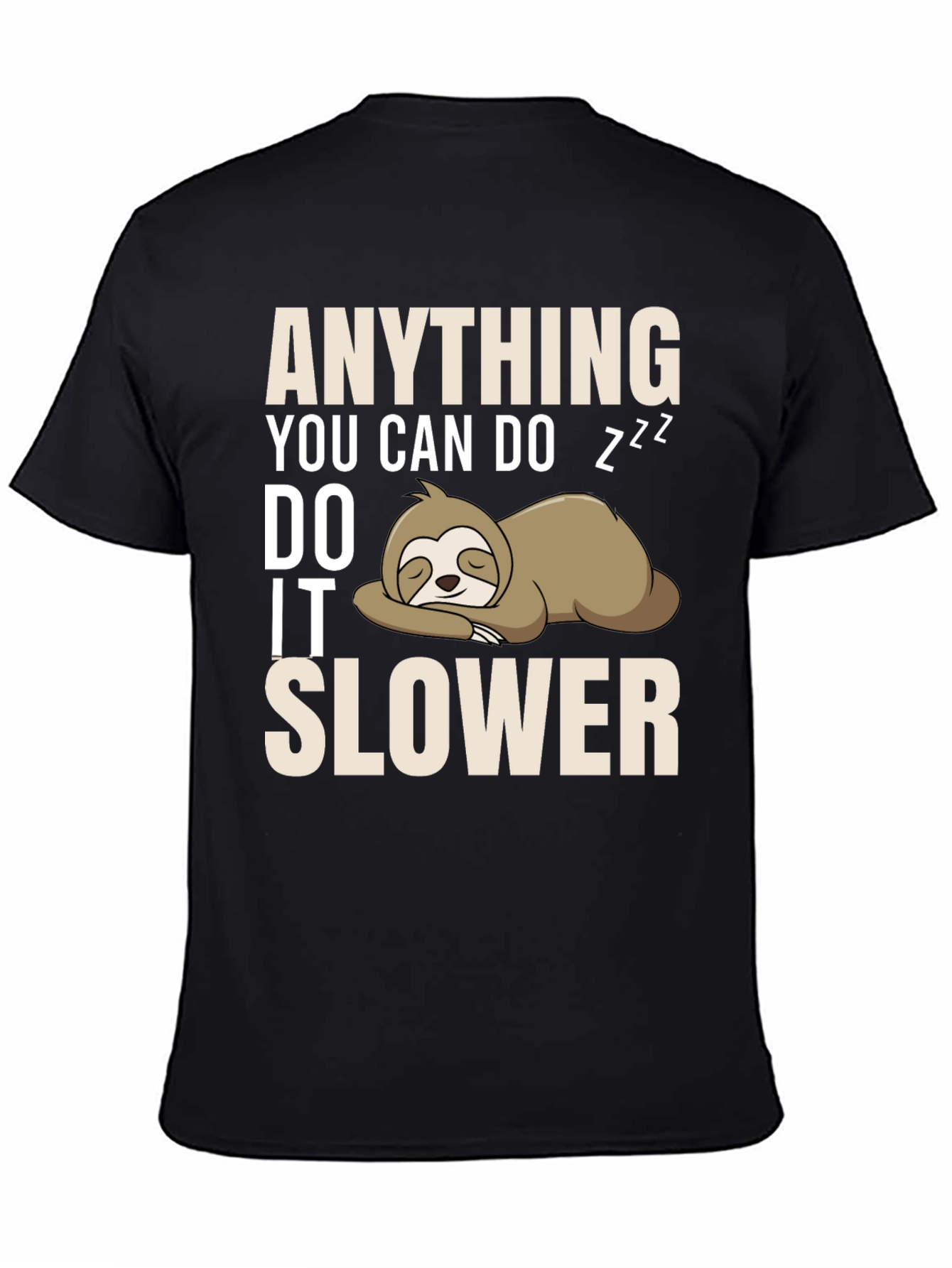 Black Anything You Can Do I Can Do It Slower Sloth T-Shirt view 4
