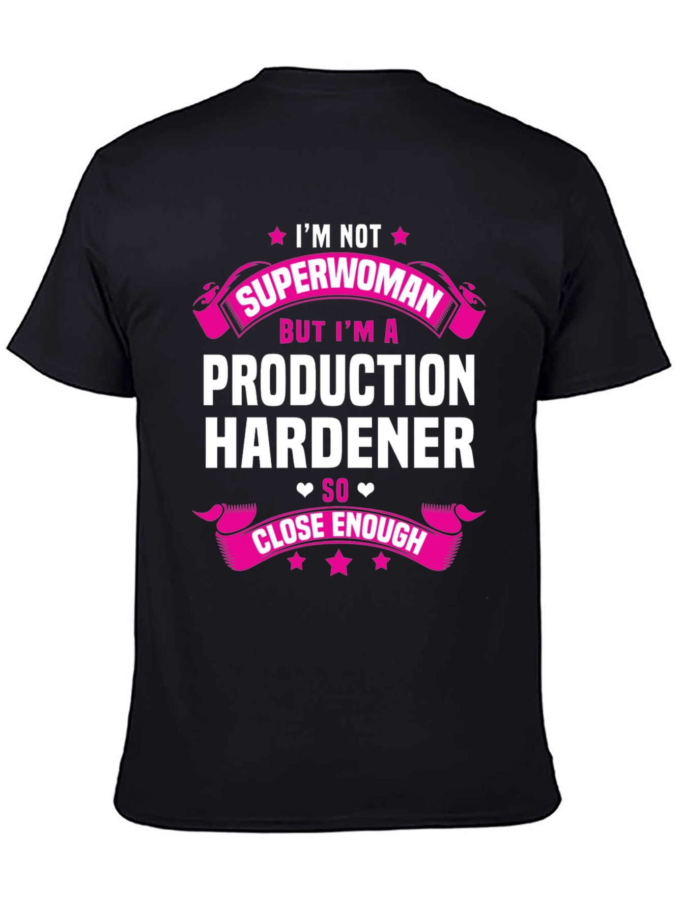 Black Production Hardener T-Shirt - Not Superwoman Funny Tee view 4