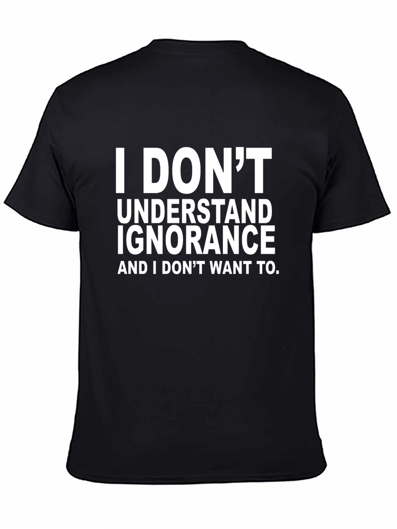 Black I Don't Understand Ignorance Graphic T-Shirt view 4