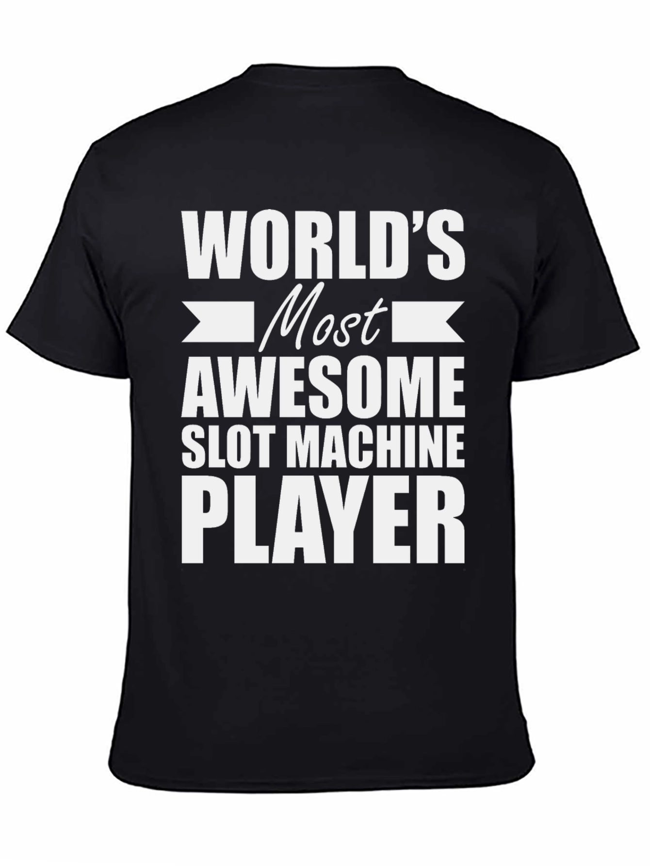 Black World's Most Awesome Slot Machine Player T-Shirt view 4
