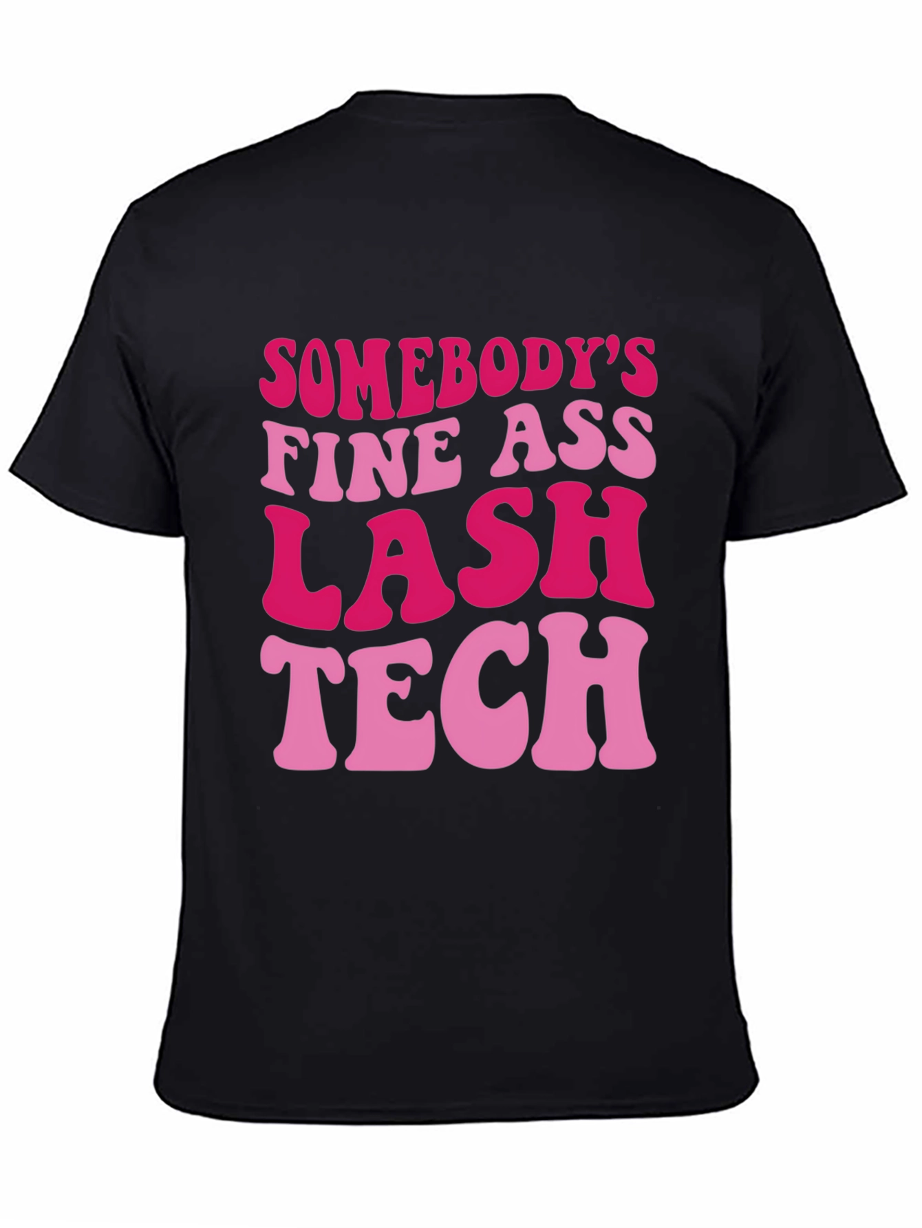 Black Funny Lash Tech T-Shirt - Somebody's Fine Ass Lash Tech view 4