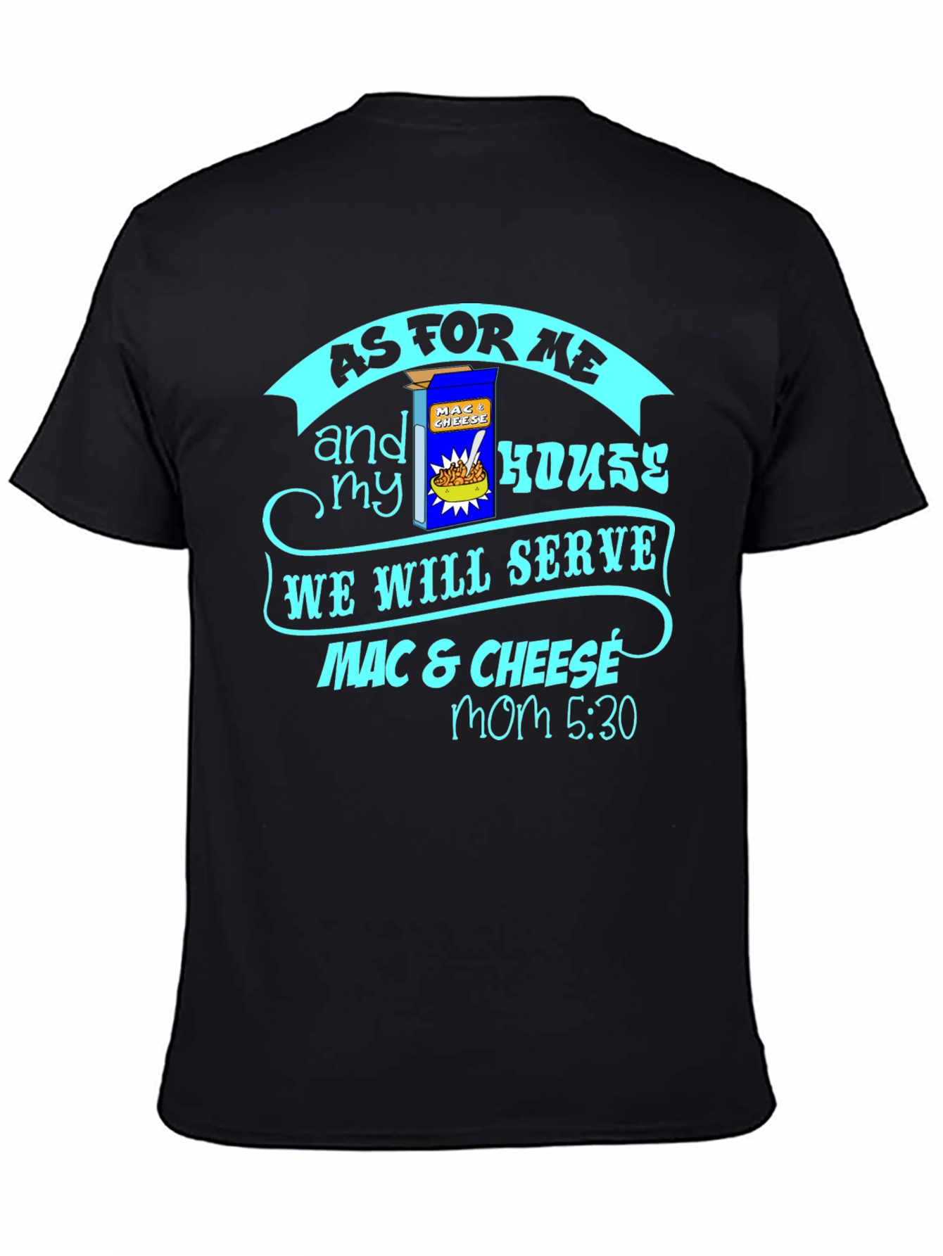 Black Mac & Cheese T-Shirt - "As For Me and My House" view 4
