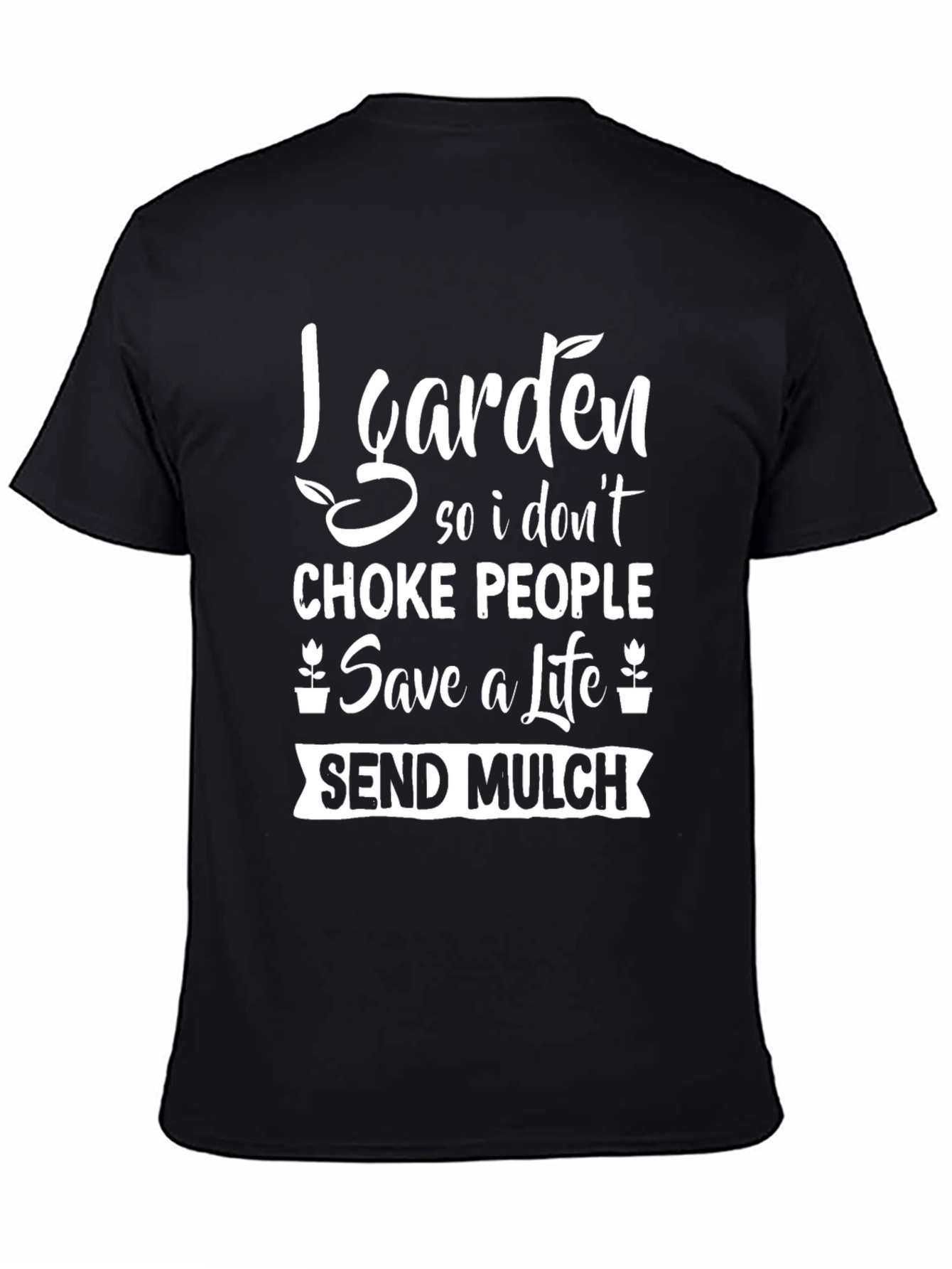 Black I Garden Funny Graphic T-Shirt view 4