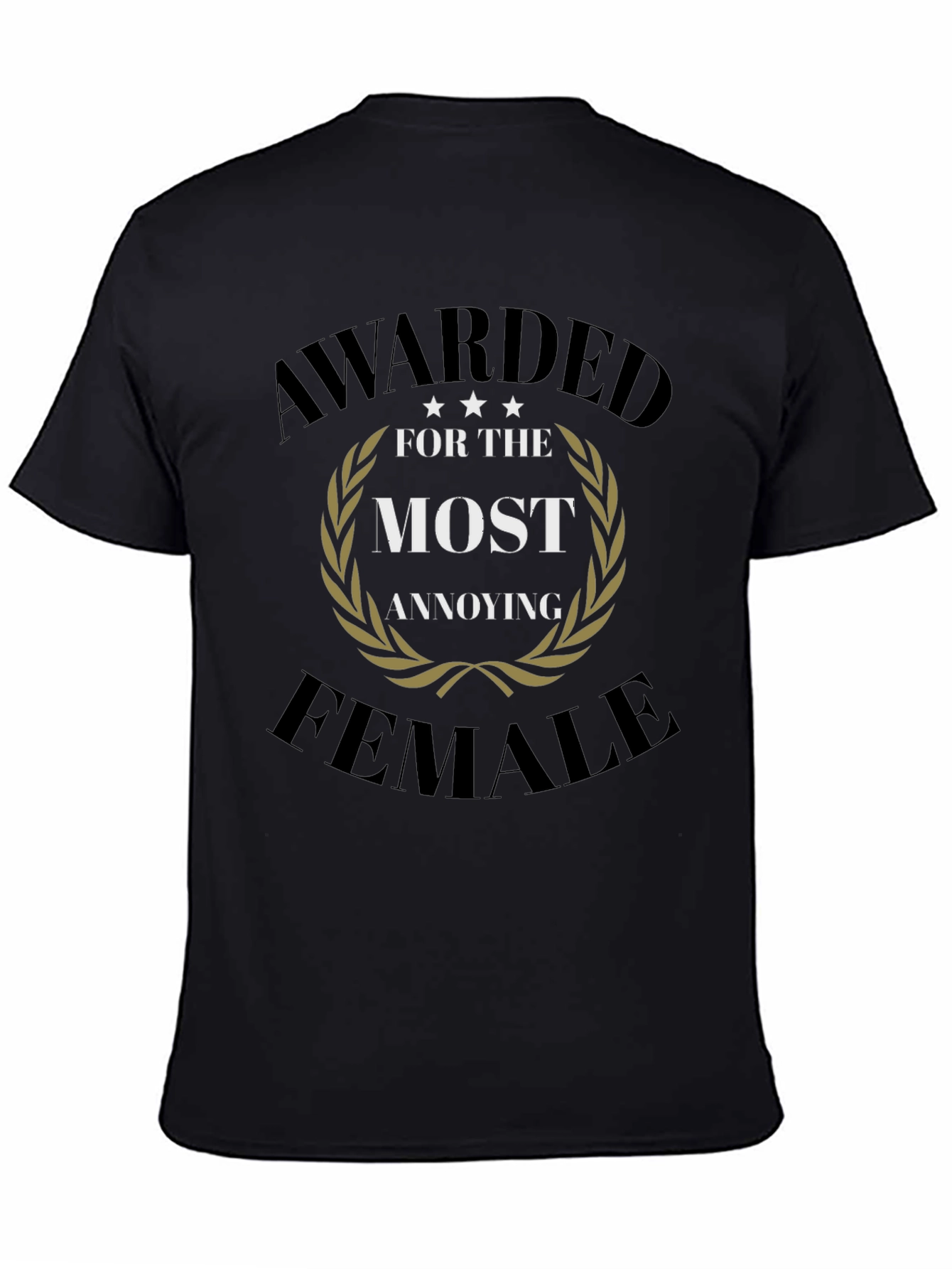 Black Awarded Most Annoying Female T-Shirt Funny Humor Top view 4