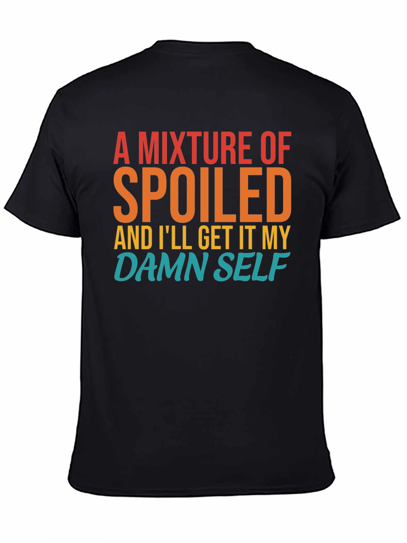 Black Spoiled, I'll Get It Myself Graphic Tee view 4