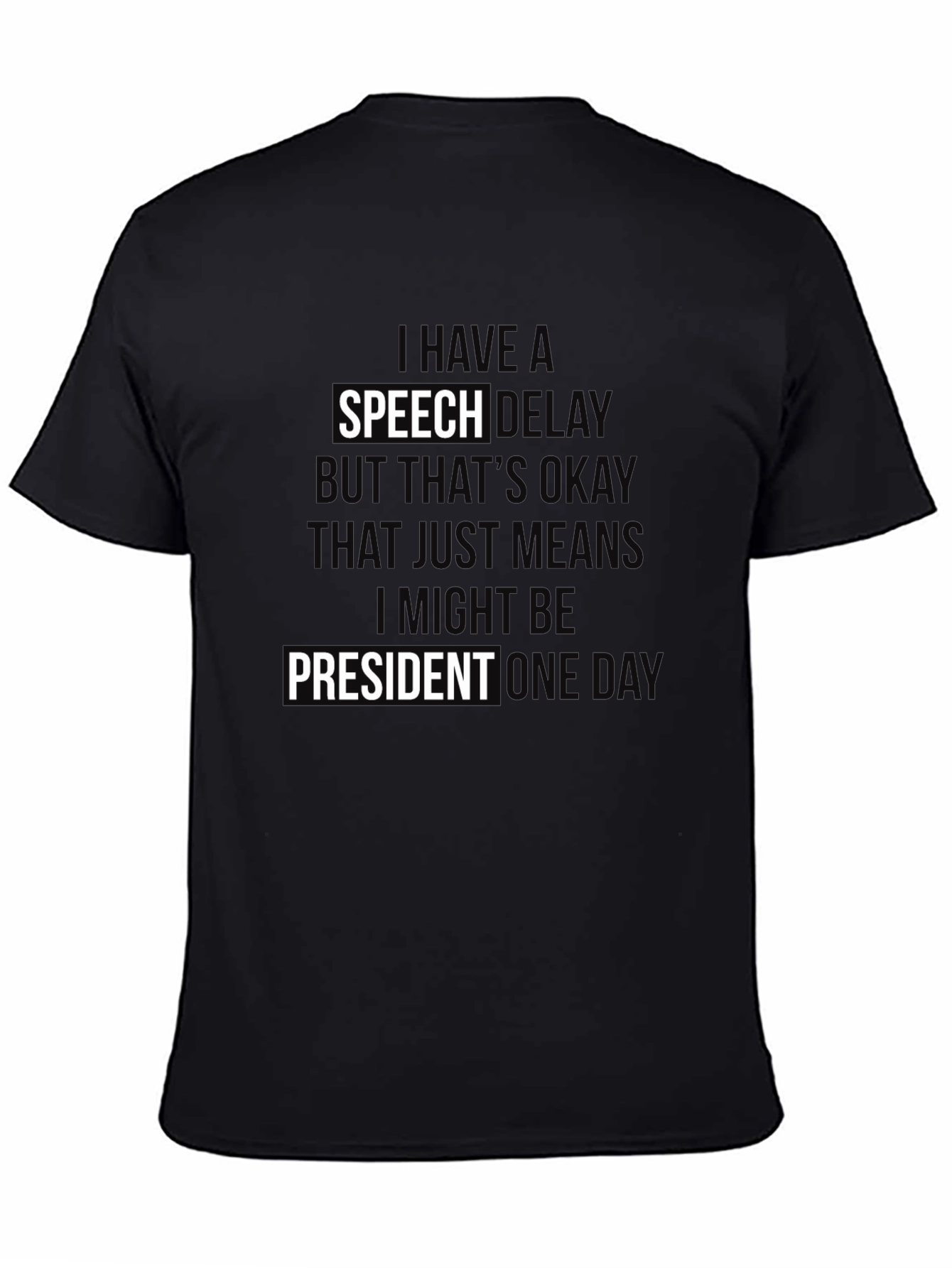 Black Speech Delay President T-Shirt view 4