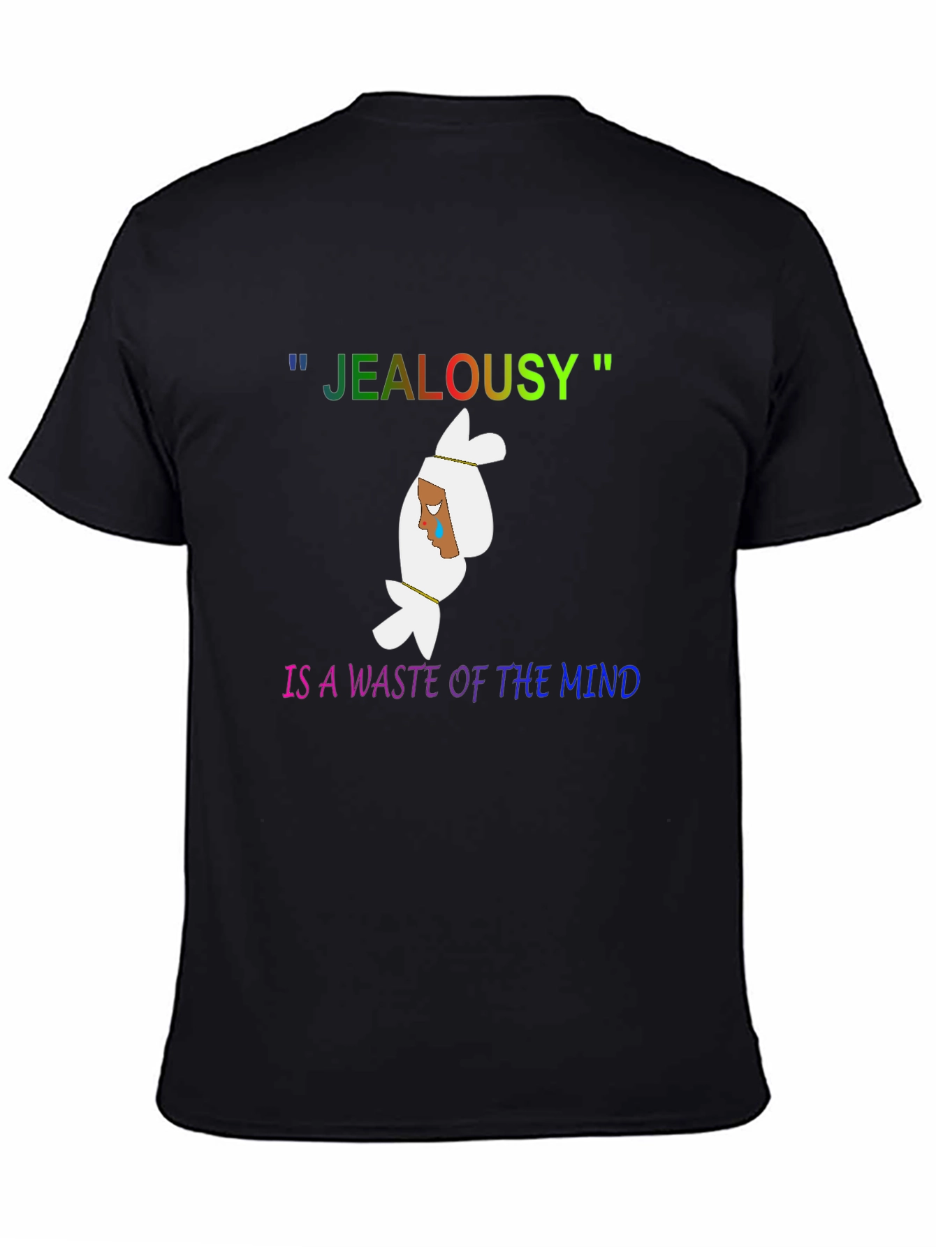 Black Jealousy is a Waste of the Mind Graphic Tee view 4