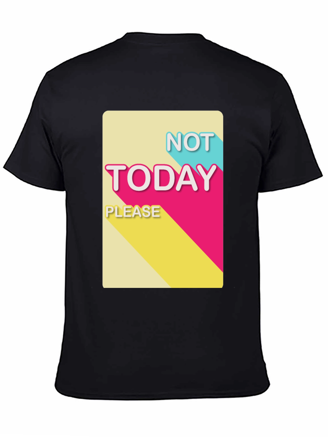 Black Not Today Please T-Shirt - Funny Slogan Tee view 4