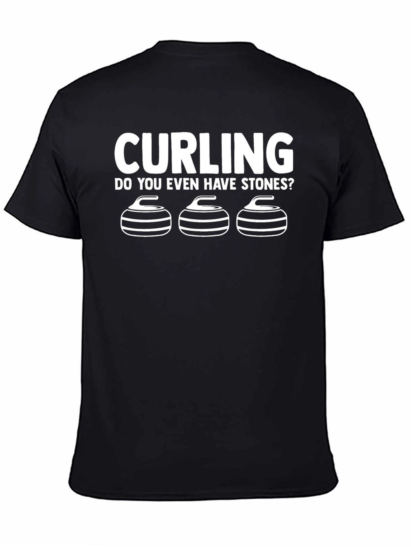 Black Curling Do You Even Have Stones? Funny T-Shirt view 4
