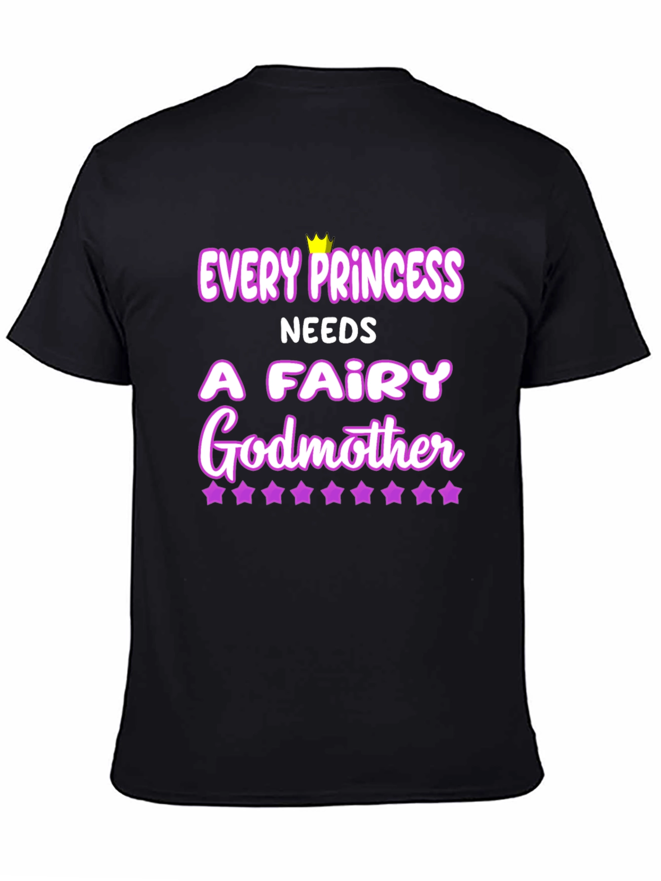Black Every Princess Needs a Fairy Godmother Black T-Shirt view 4