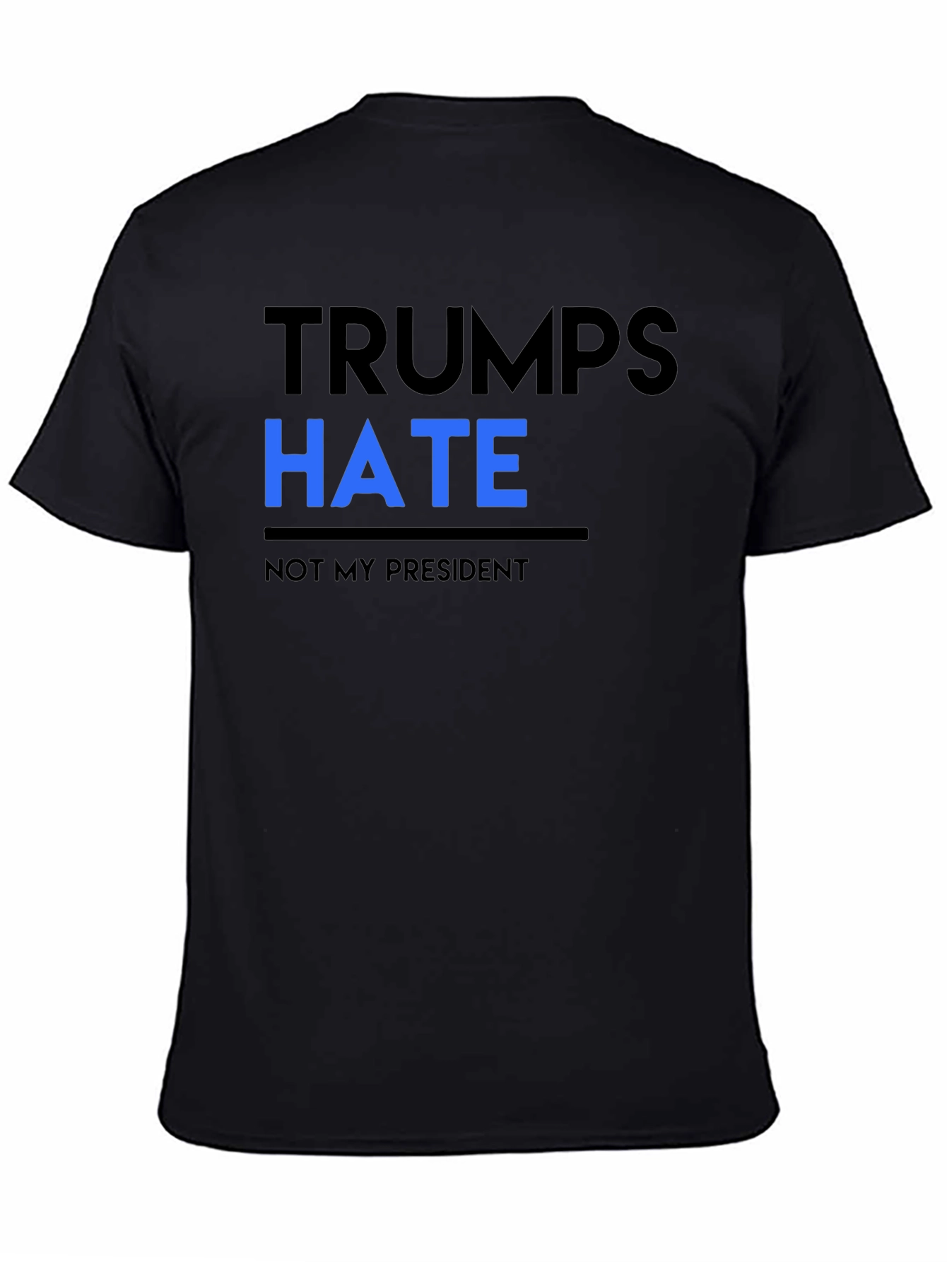 Black Trump's Hate Not My President Black Tee view 4