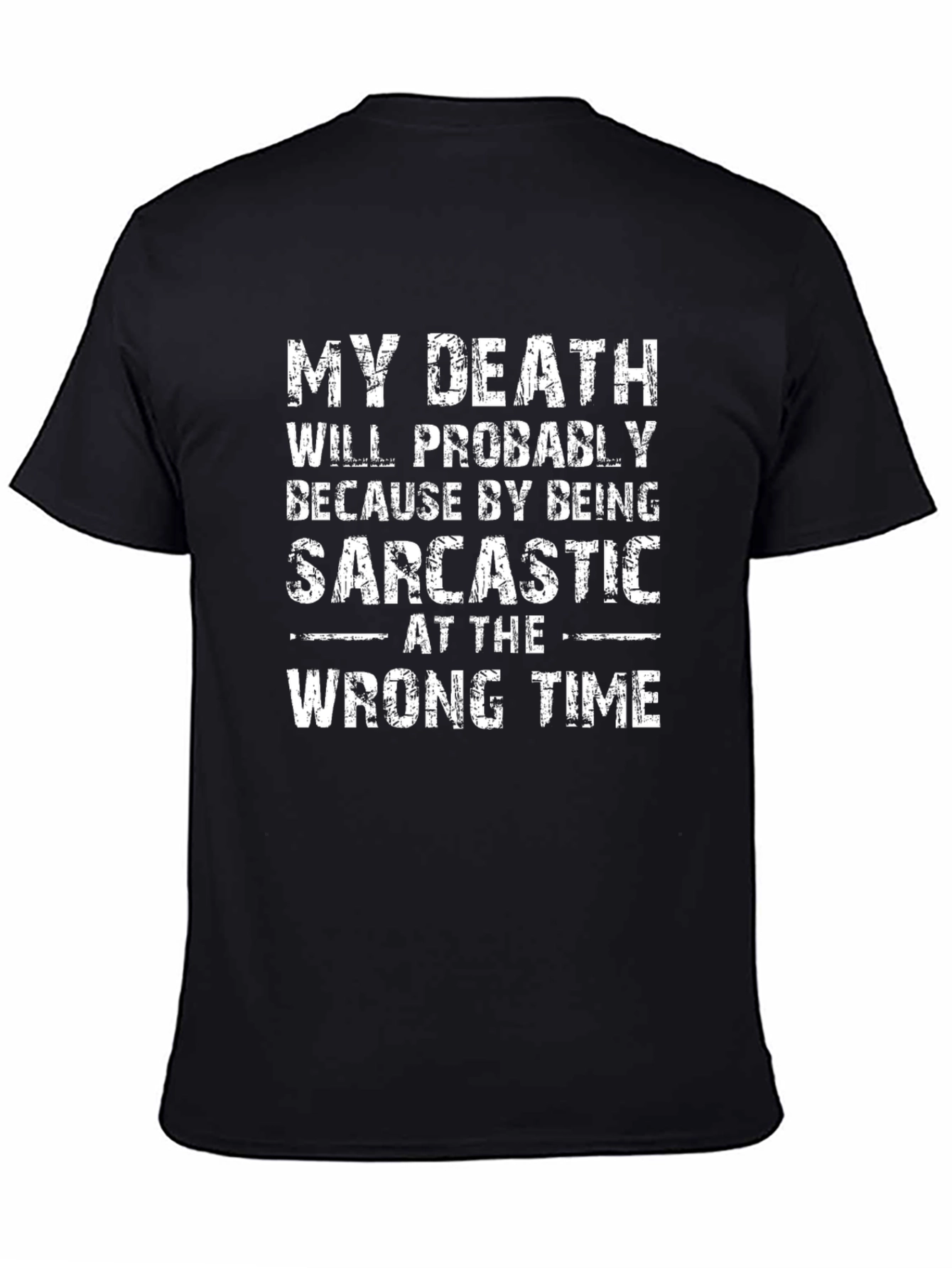 Black Sarcastic T-Shirt Funny Death Quote Black Tee view 4