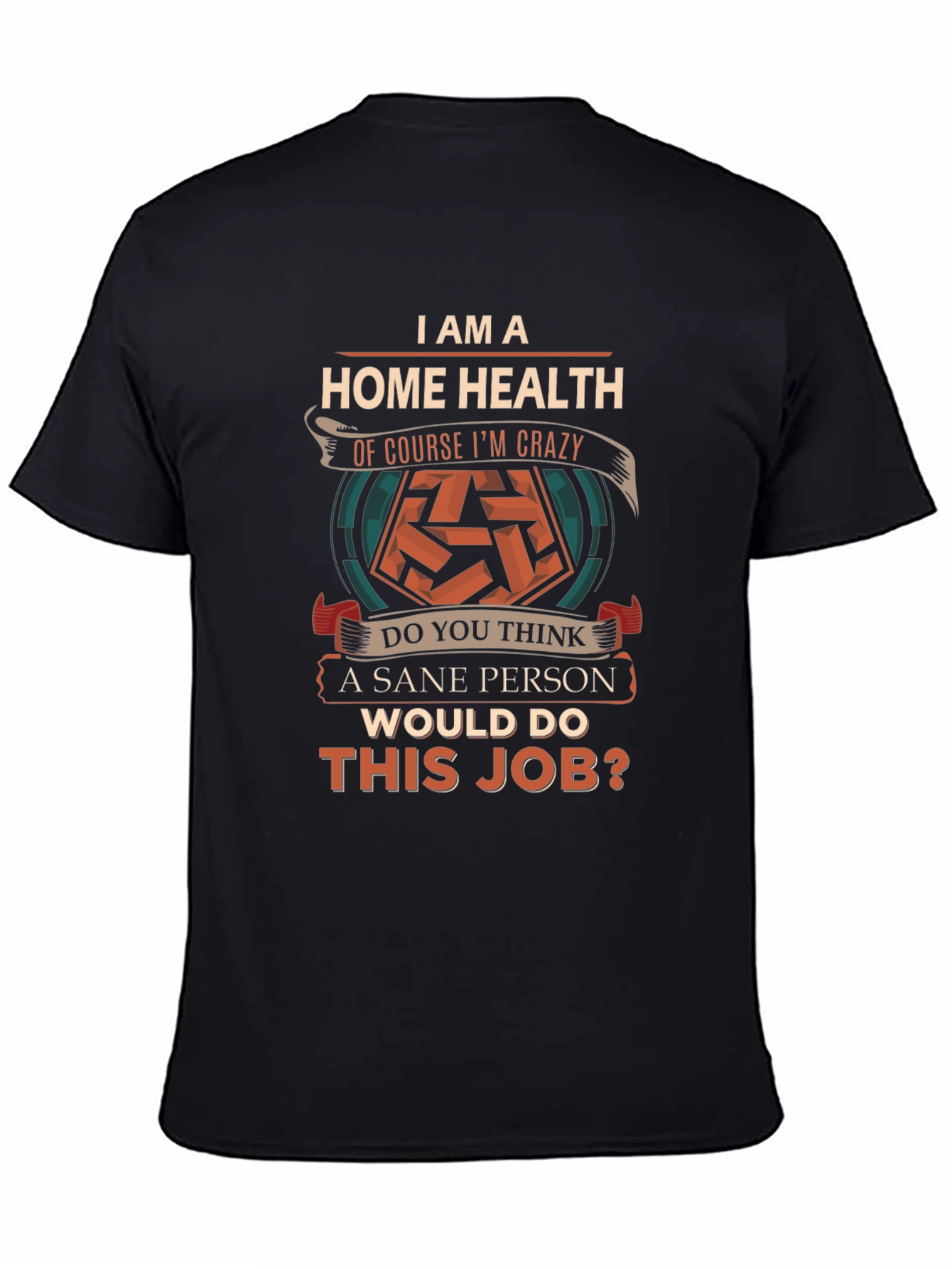 Black Home Health Crazy T-Shirt Funny Slogan Top view 4