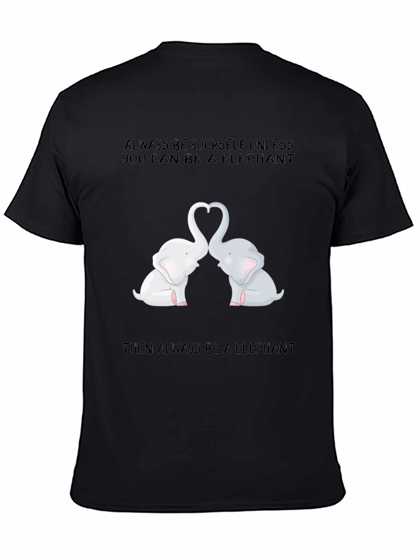 Black Elephant Love T-Shirt - Be Yourself Always view 4