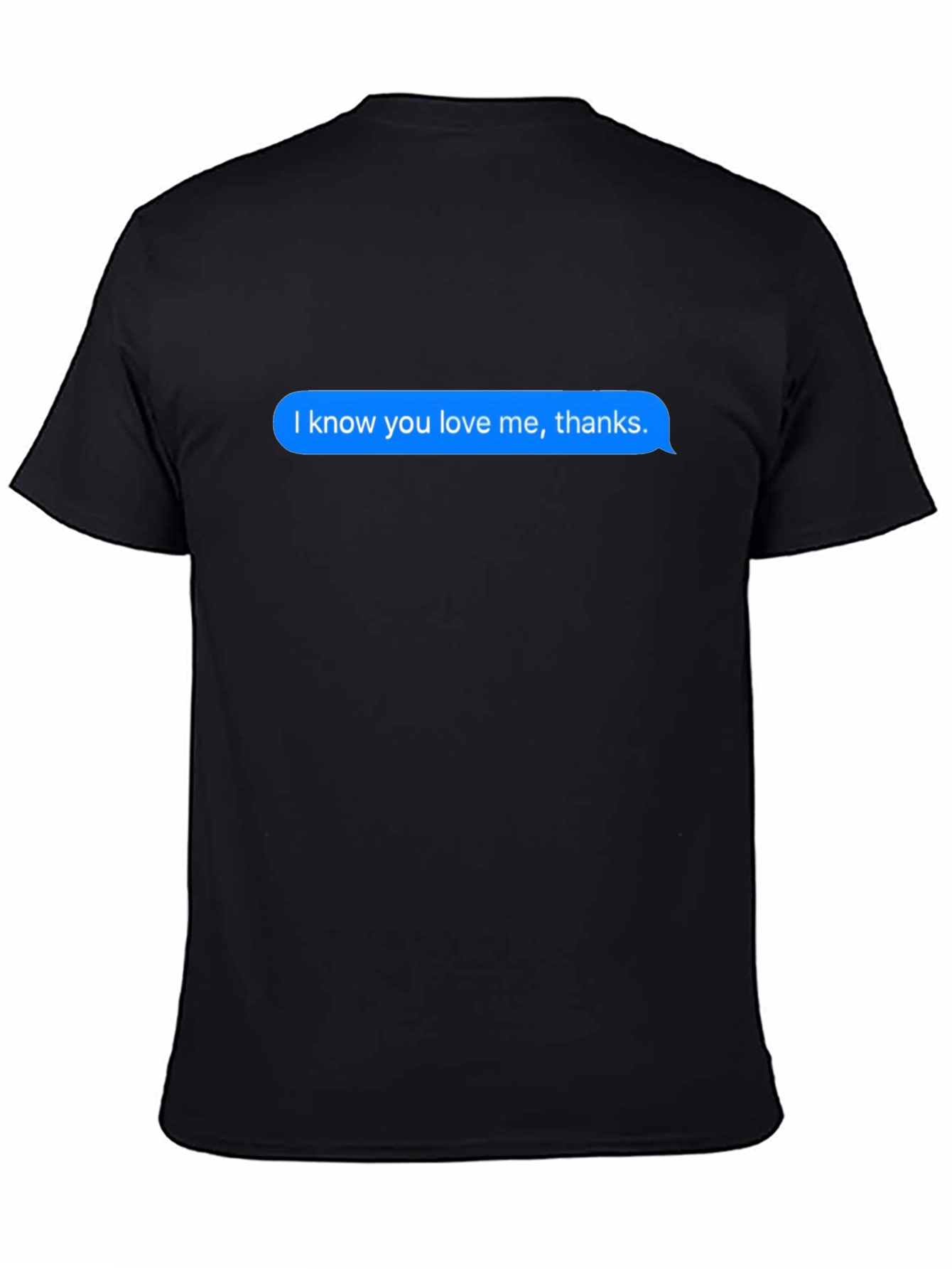 Black Humorous "I Know You Love Me" Text Bubble Black T-Shirt view 4