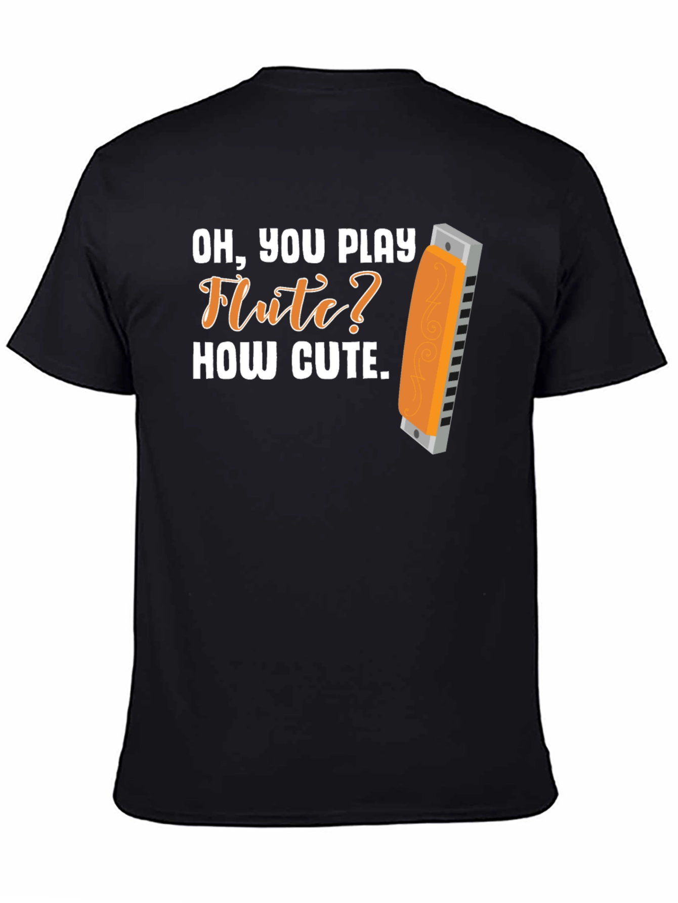 Black Funny Harmonica T-Shirt: Oh, You Play Flute? How Cute view 4