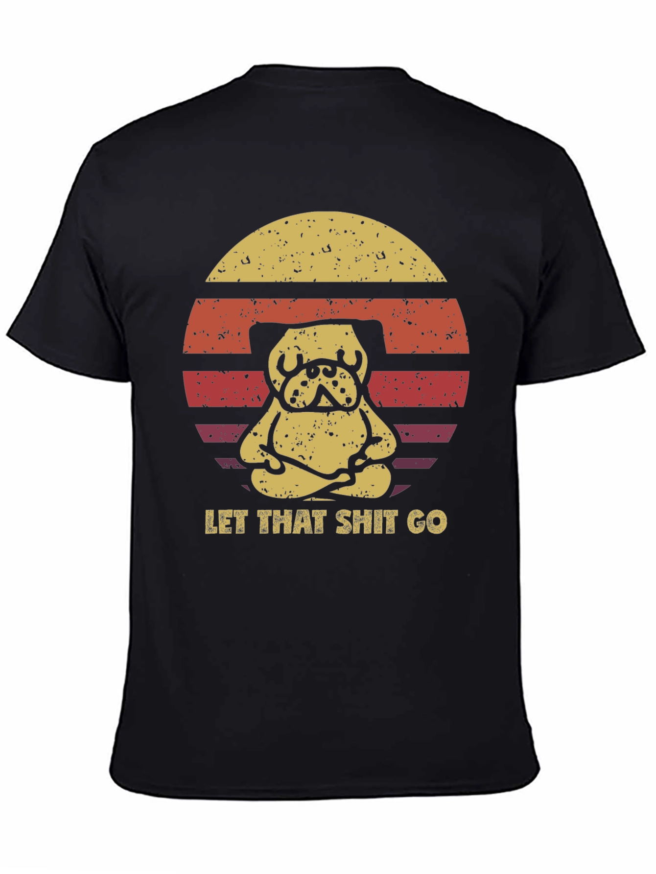 Black Zen Pug T-Shirt - Let That Shit Go view 4