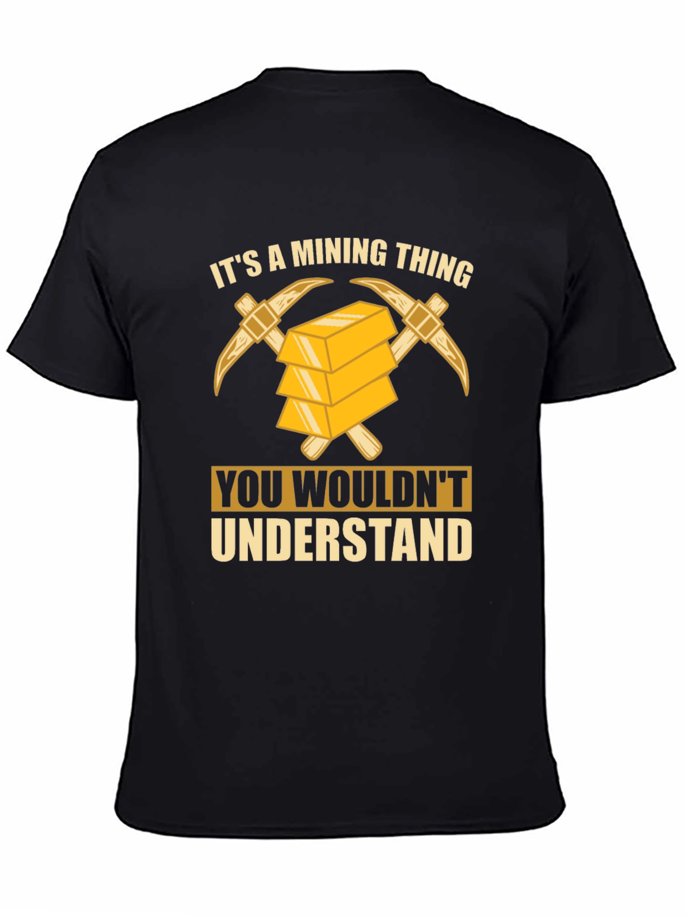 Black It's A Mining Thing T-Shirt - Gold Miners view 4